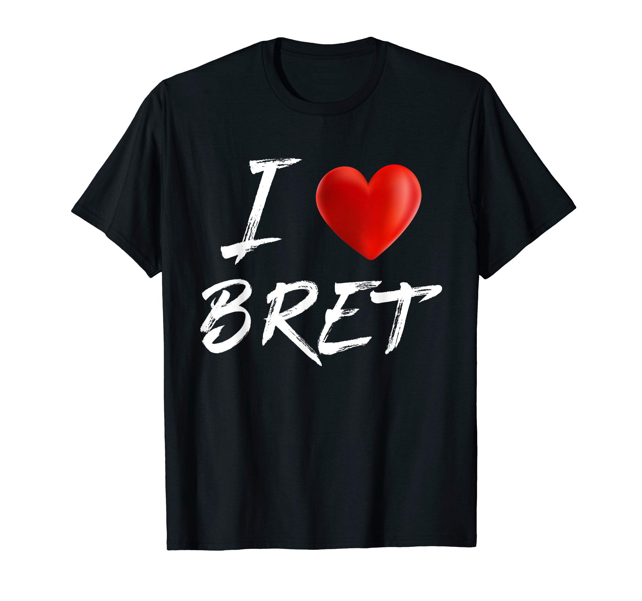 I Love Heart BRET Family Name T Shirt T-ShirtOEKO-TEX STANDARD 100