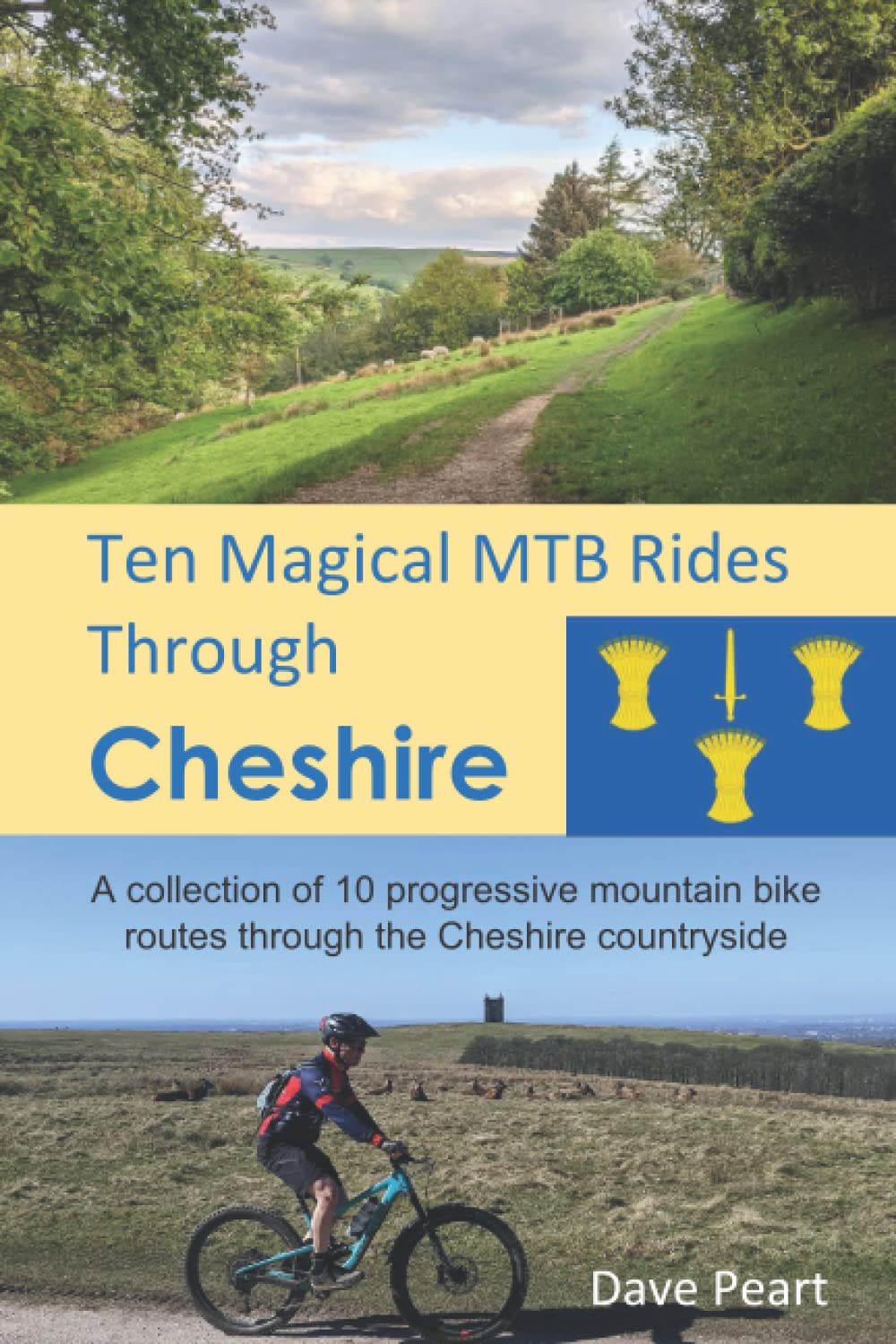 Ten Magical MTB Rides Through Cheshire: A collection of 10 progressive mountain bike routes through the Cheshire countryside