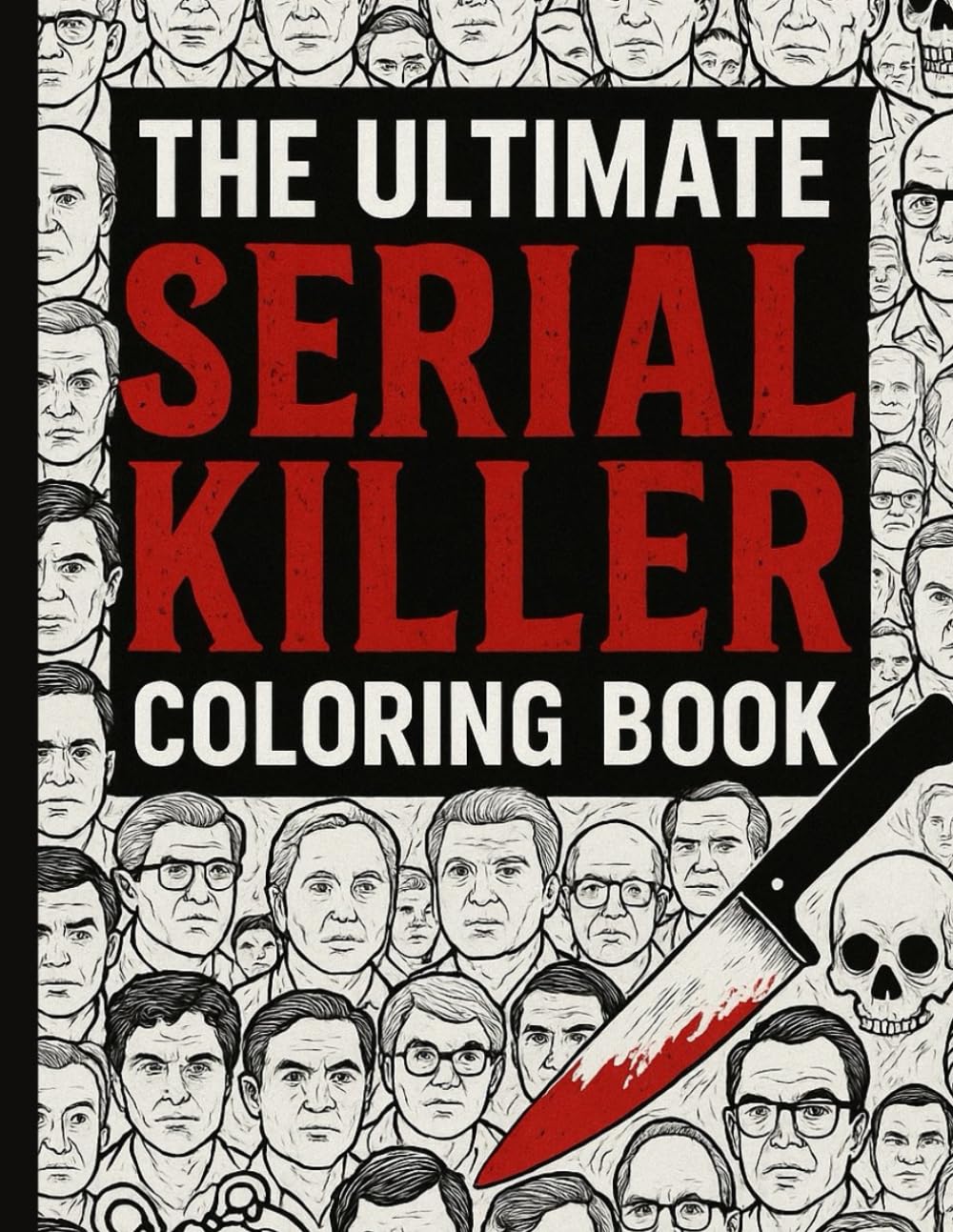 The Ultimate Serial Killer Coloring Book: Adult Killer Coloring Book for True Crime Fans