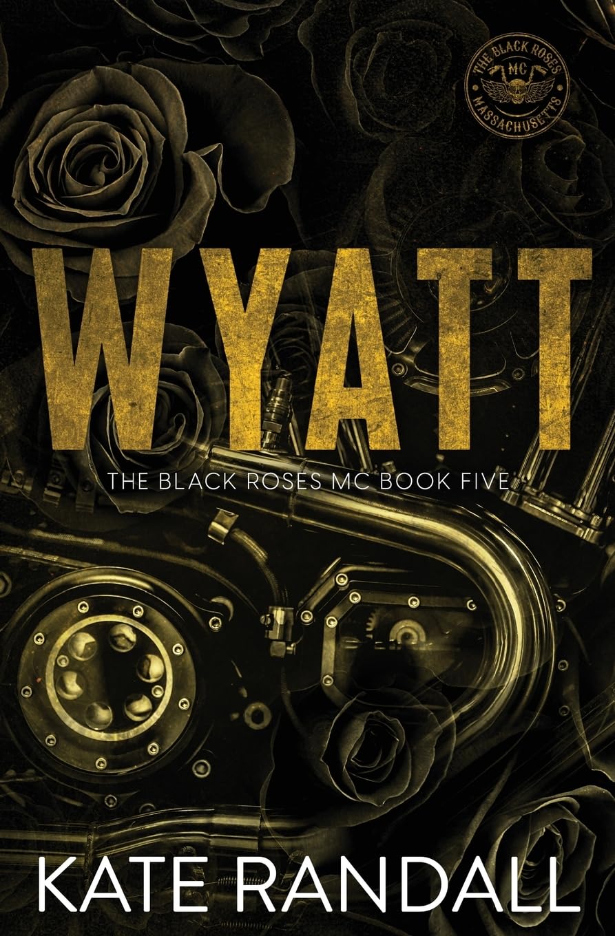 Wyatt: The Black Roses MC, Book Five: 5