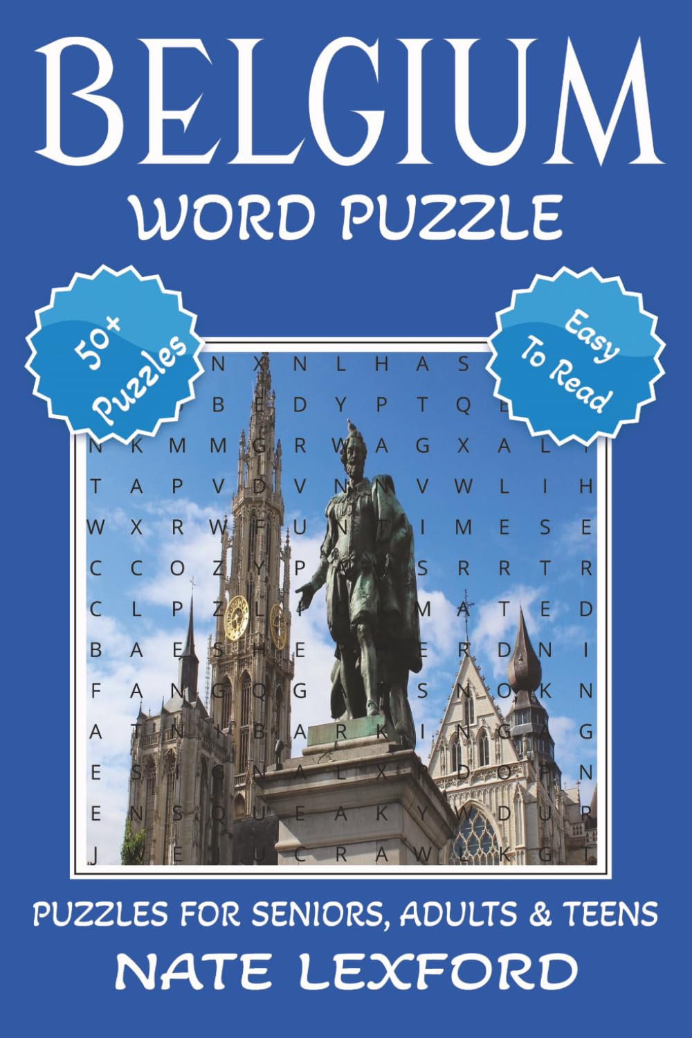 Belgium Word Search Puzzle Book: Word Searches with Easy to Read Print about Belgium, Brussels, Waffles and more | 6x9 inches, 110 pages |50+ Puzzles … Gifts for Vacations, Holidays and Free Times