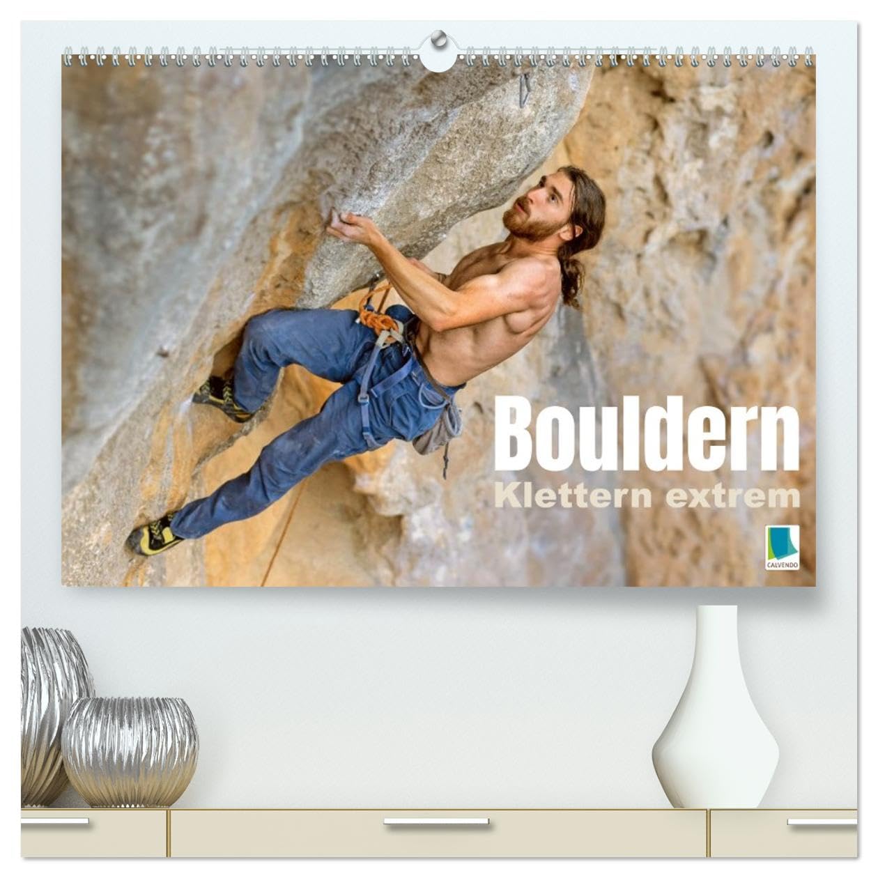 Bouldern: Klettern extrem (hochwertiger Premium Wandkalender 2026 DIN A2 quer), Kunstdruck in Hochglanz: Bouldern: Fingerübungen an der Steilwand - Klettern am Limit (CALVENDO Sport)