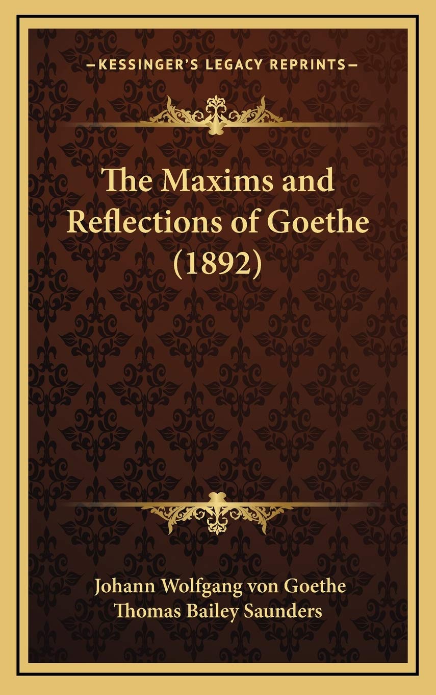 The Maxims and Reflections of Goethe (1892)