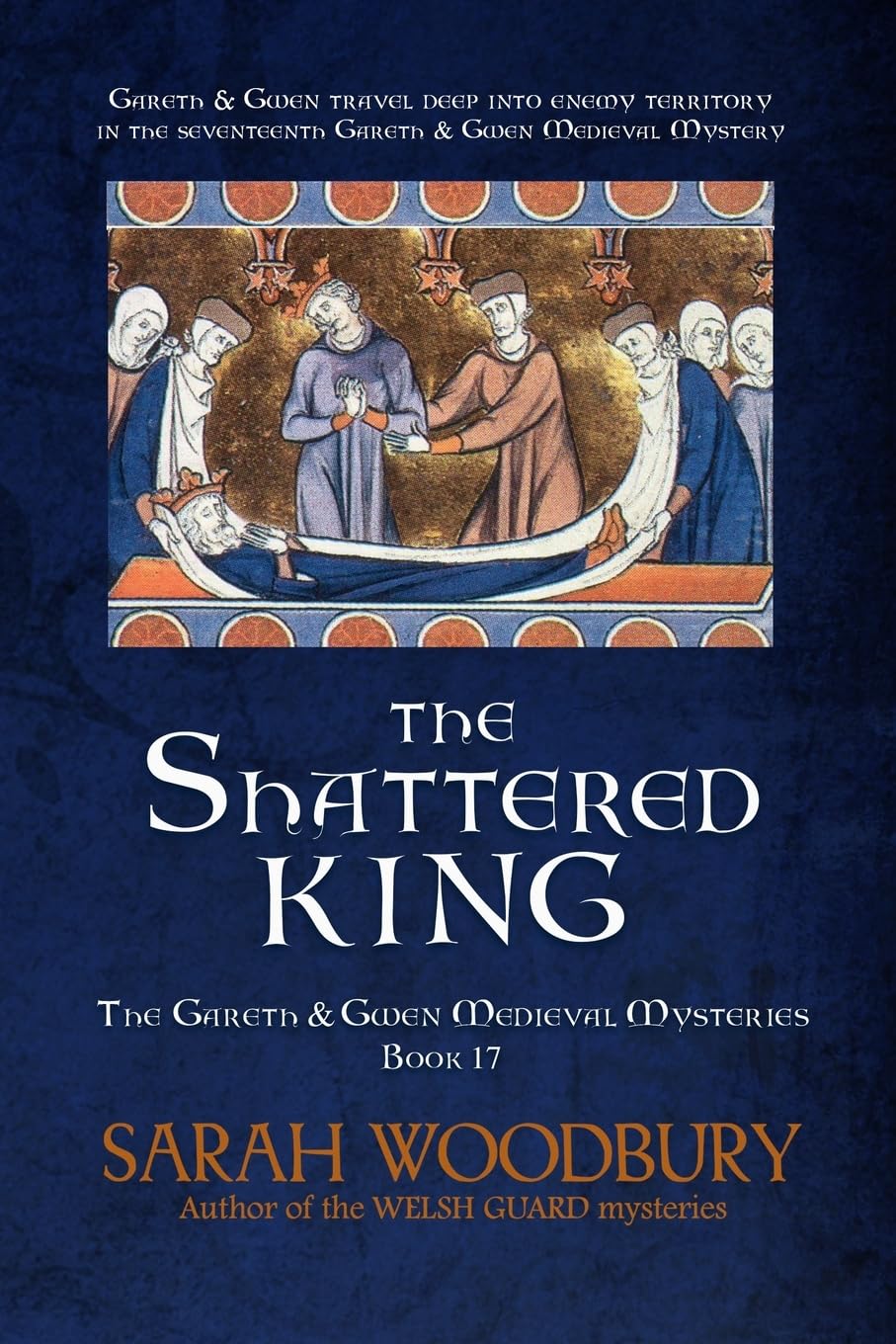 The Shattered King: 17 (Gareth & Gwen Medieval Mysteries)