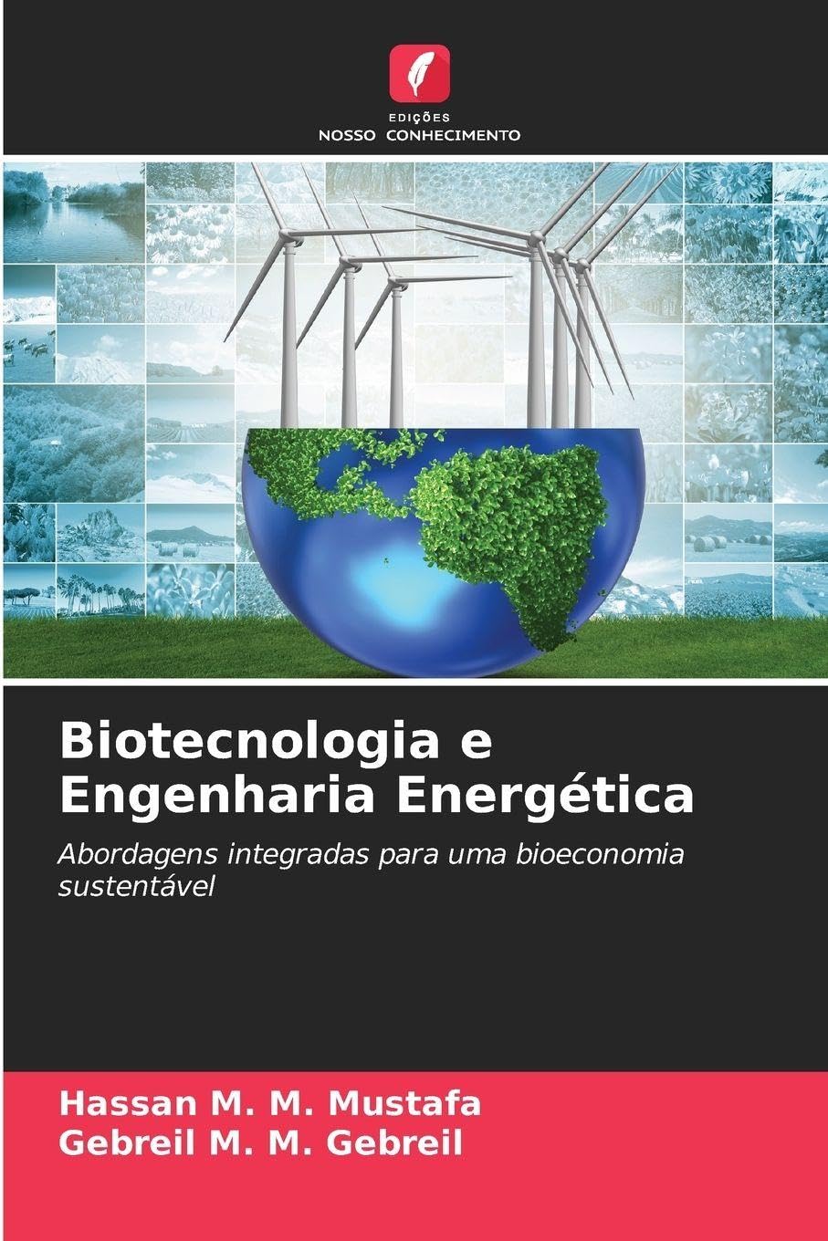 Biotecnologia e Engenharia Energética: Abordagens integradas para uma bioeconomia sustentável
