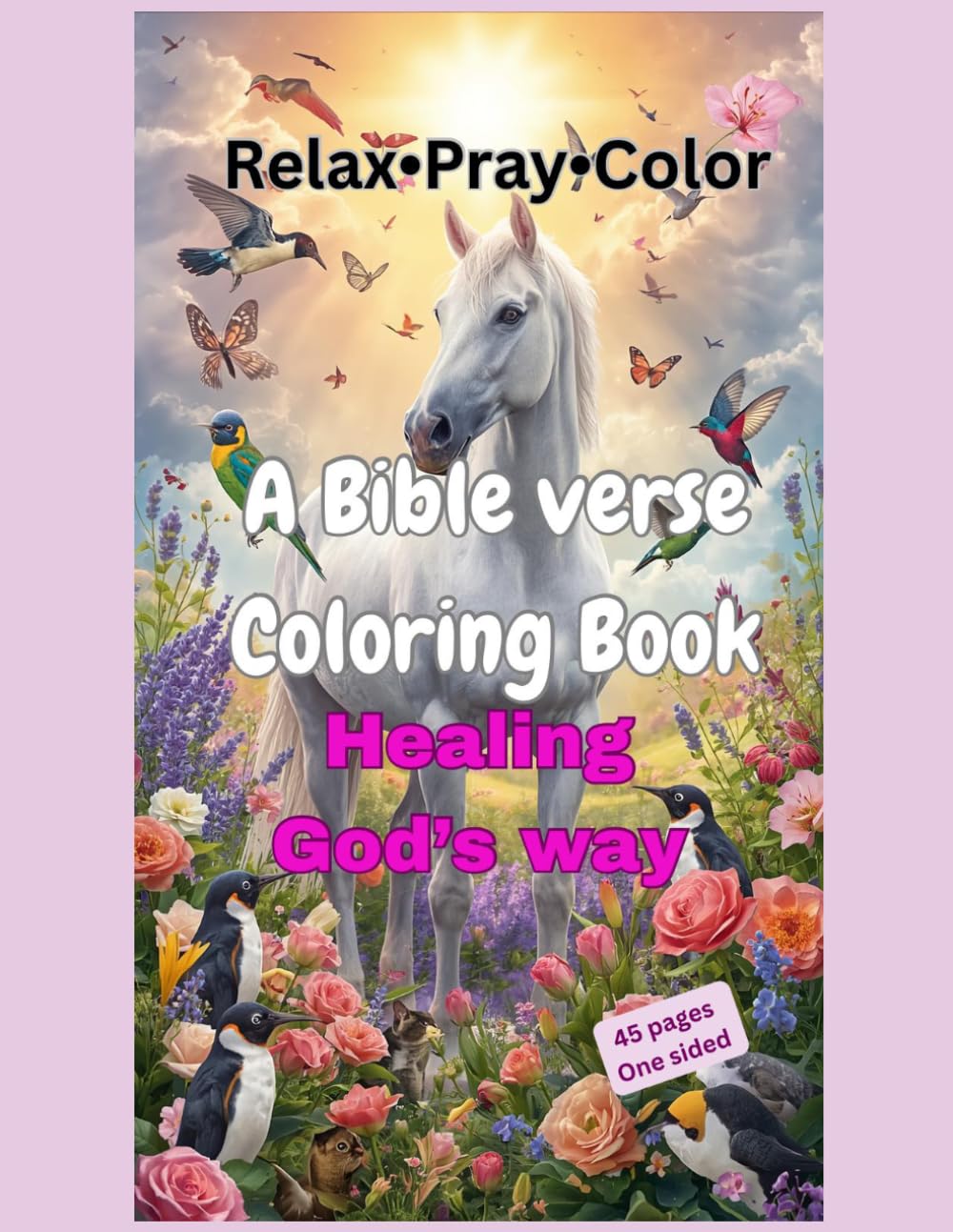 Healing God's way: A Bible Verse Coloring Book for Adults