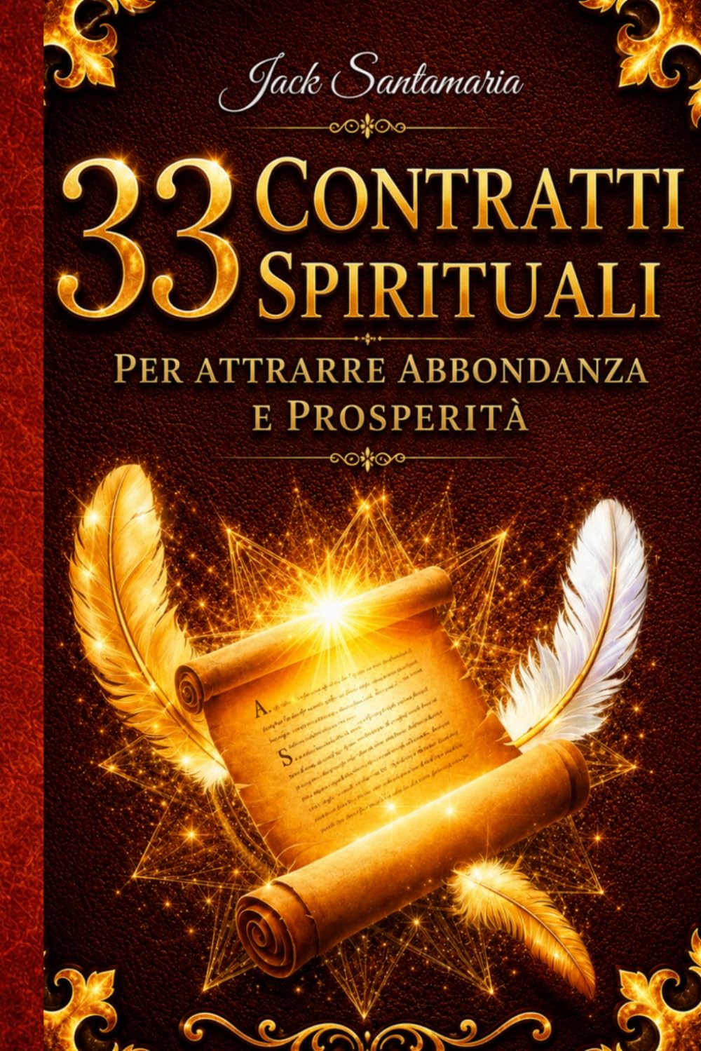 33 Contratti Spirituali: per Attrarre Abbondanza e Prosperità (33 contratos espirituales para atraer abundancia y prosperidad)
