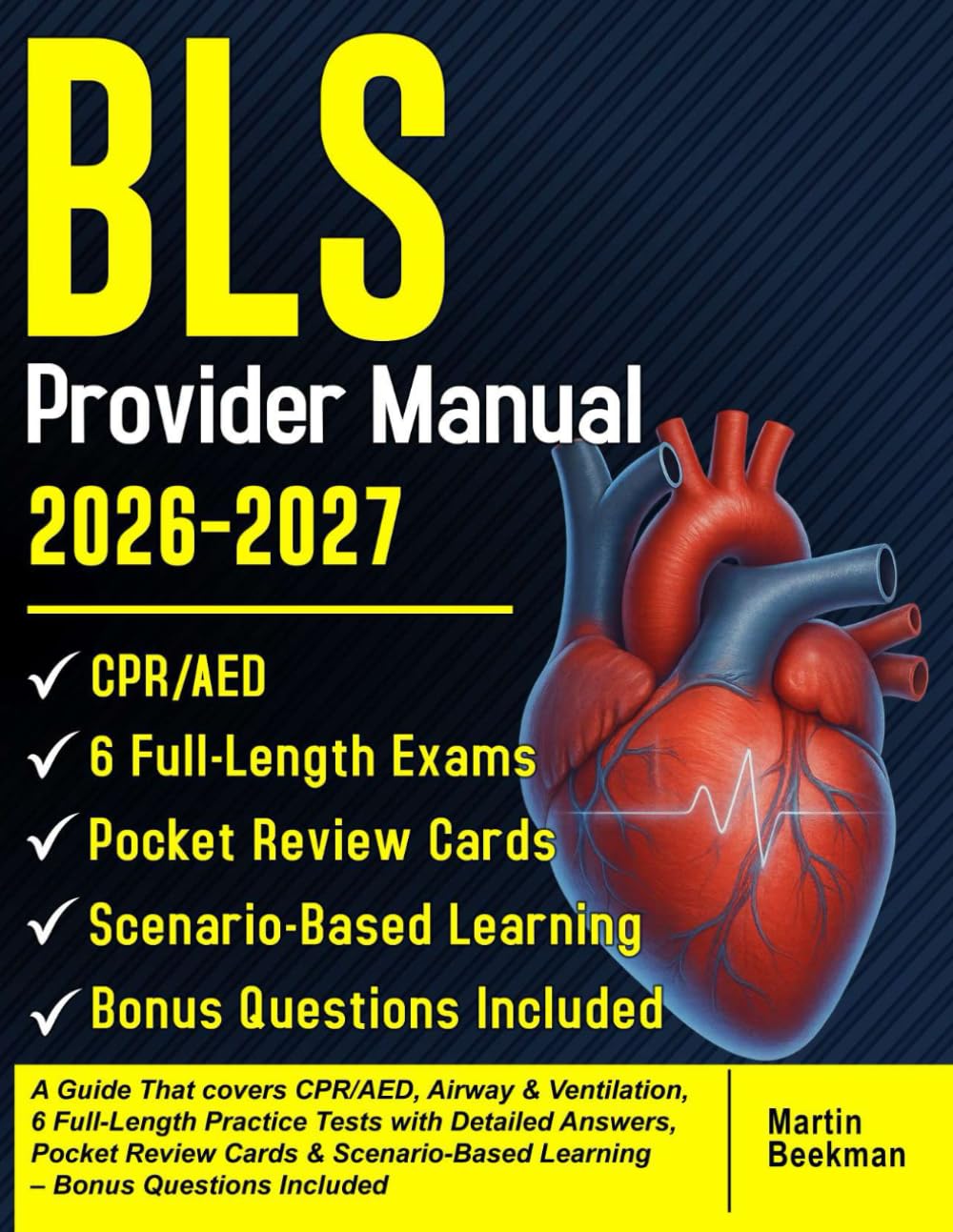 BLS Provider Manual 2026-2027: A Guide That covers CPR/AED, Airway & Ventilation, 6 Full-Length Tests with Detailed Answers, Pocket Review Cards & Scenario-Based Learning – Bonus Questions Included