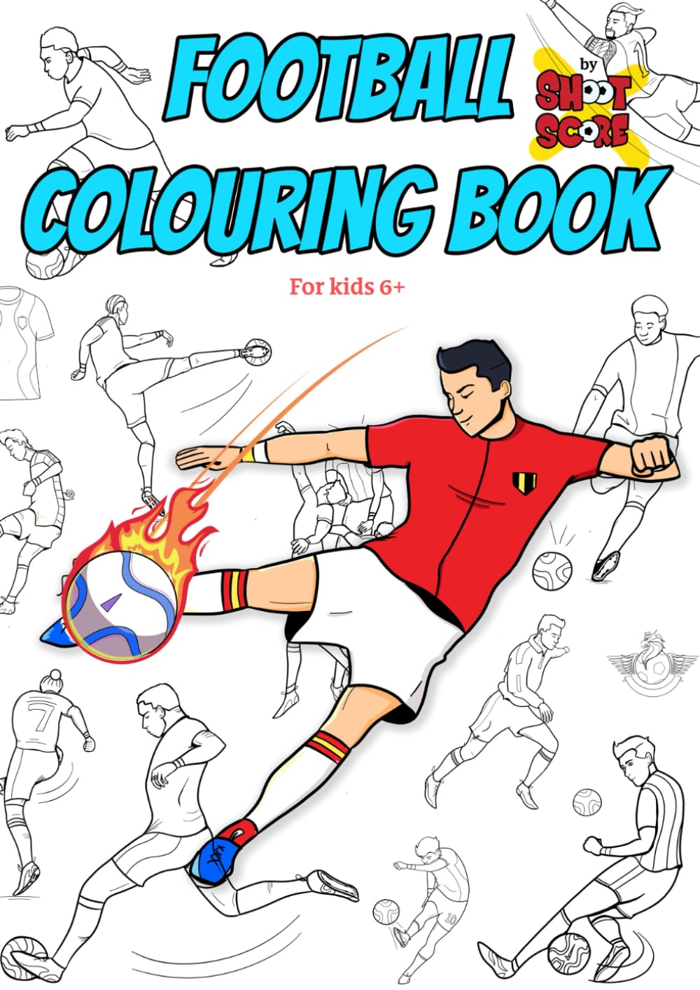Football Colouring Book for Kids 6+: Exciting to colour action packed soccer illustrations