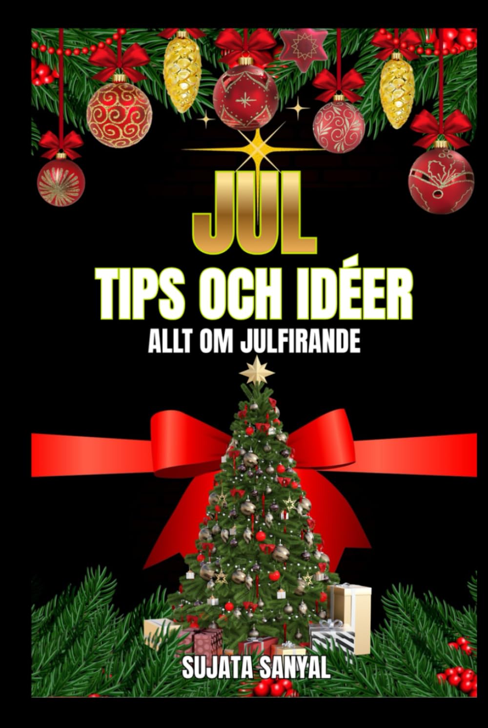 JUL: TIPS OCH IDÉER: Den här guiden erbjuder praktiska tips och idéer inför julen, så att du kan förvandla vilket julfirande som helst hemma till ett varmt och kärleksfullt julparadis.