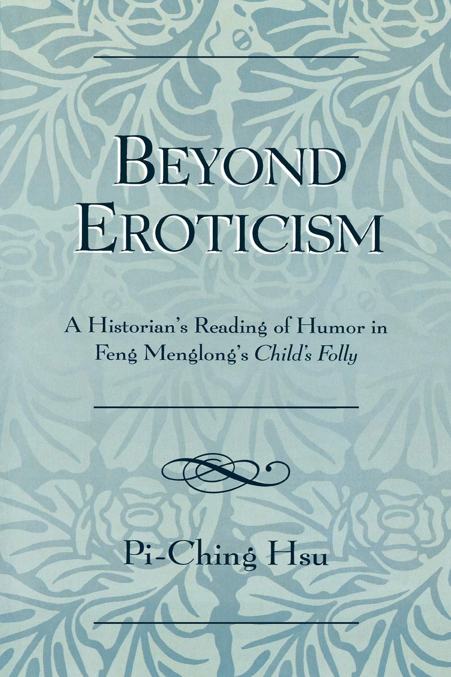 Beyond Eroticism: A Historian's Reading of Humor in Feng Menglong's