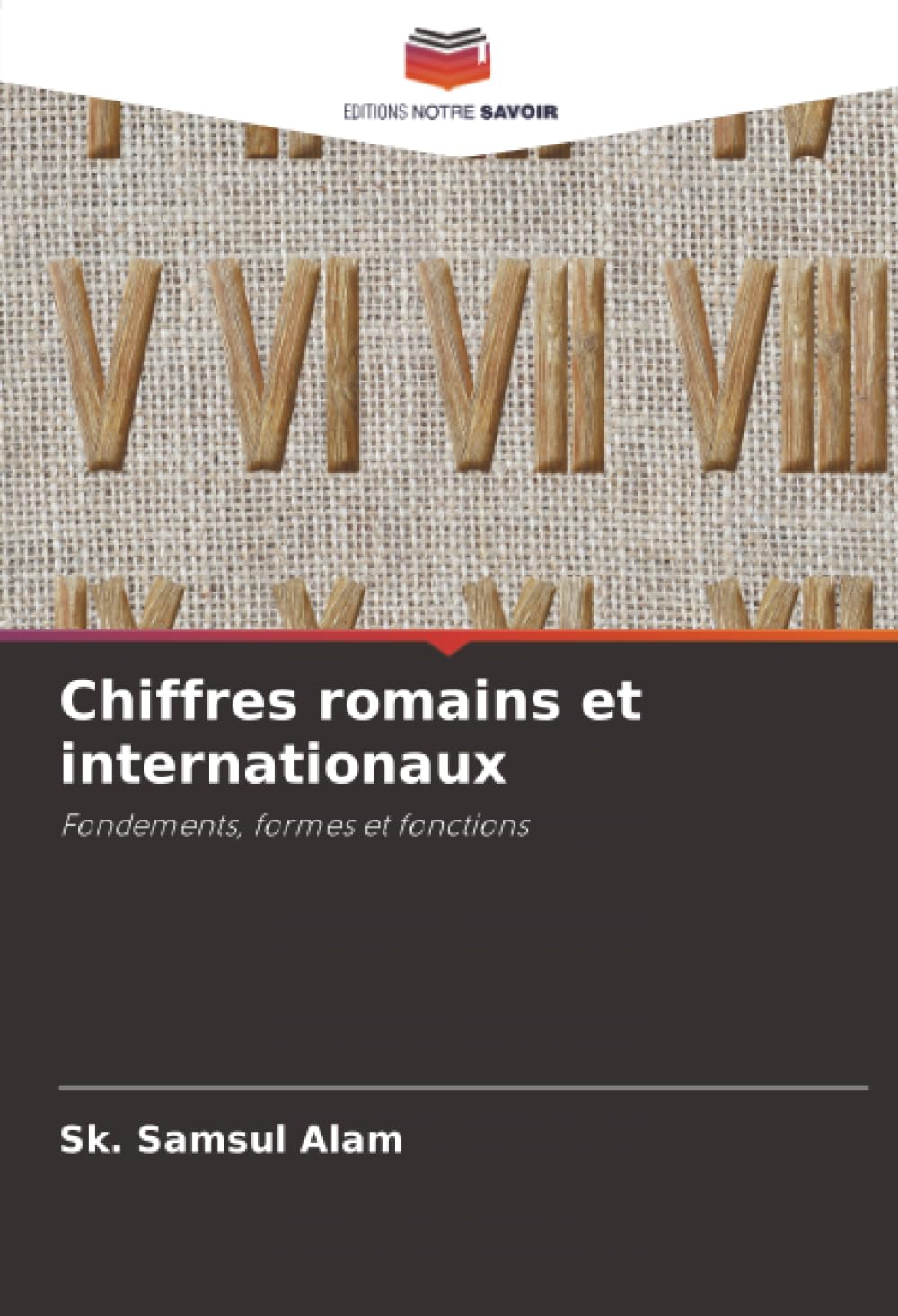 Chiffres romains et internationaux: Fondements, formes et fonctions