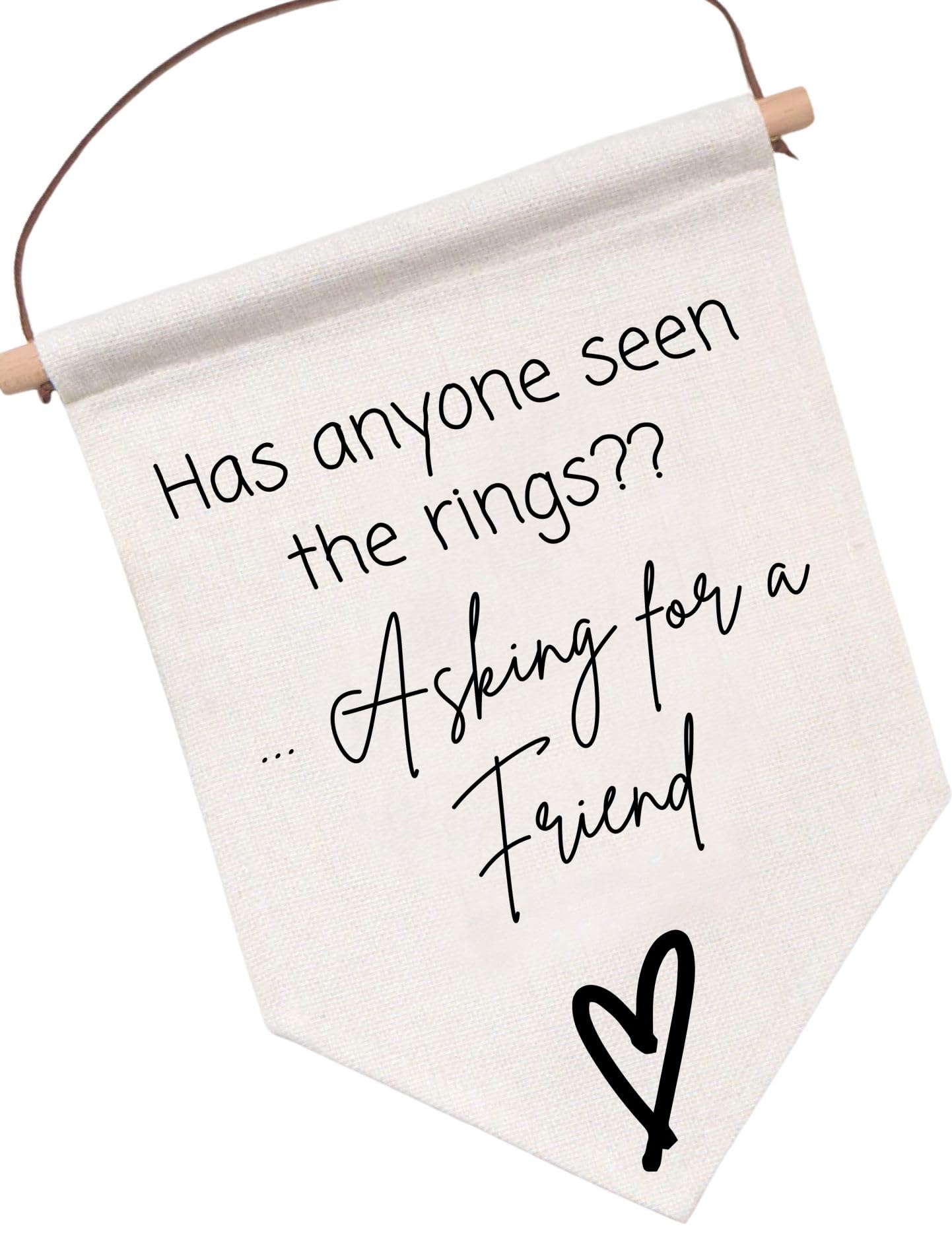 Has Anyone Seen The Rings Wedding Signs for Ceremony or Reception, Custom Flag, Aisle Banner, Page Boy, Flower Girl Accessories, Boho Wedding Decor (Has Anyone Seen The Rings)