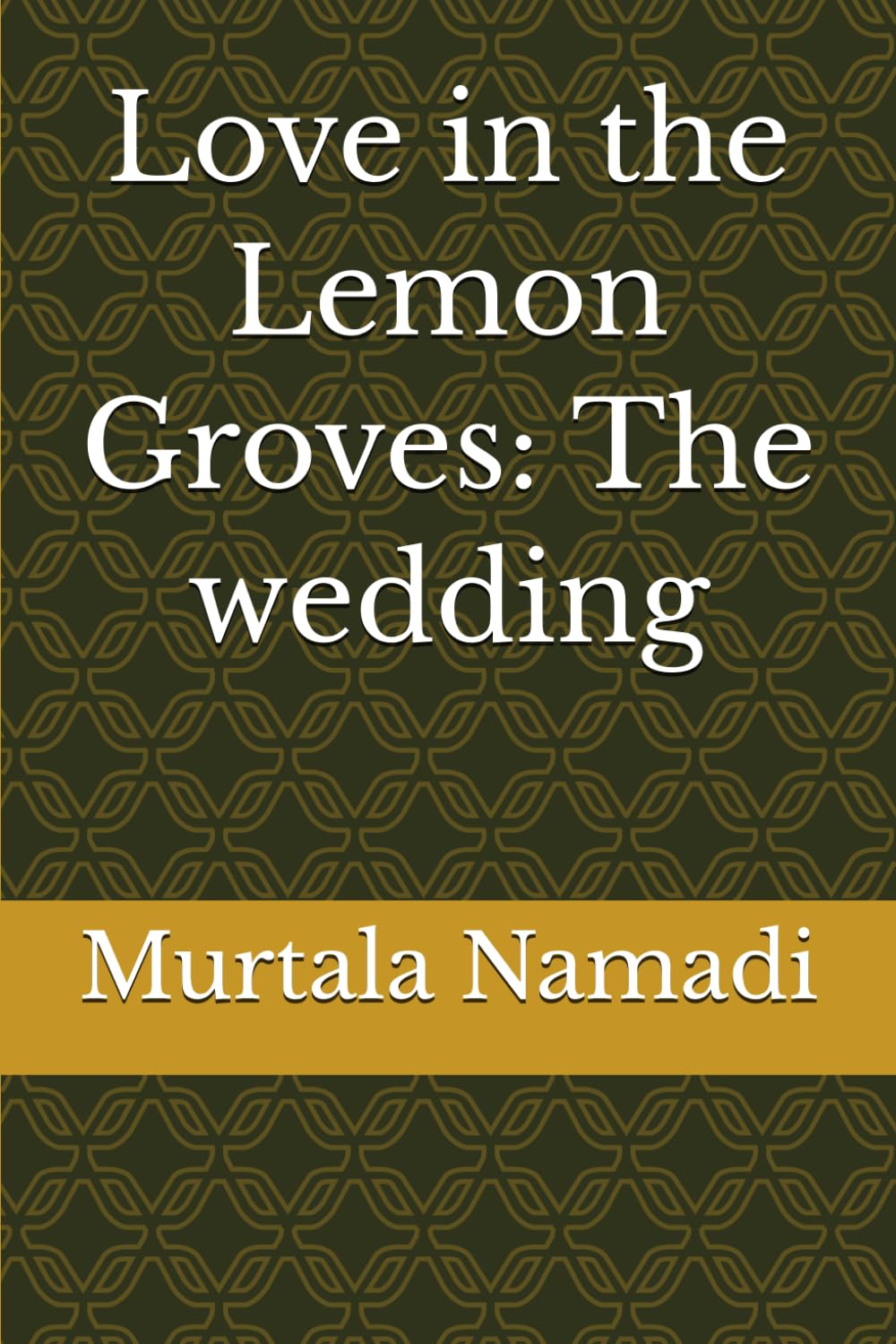 Love in the Lemon Groves: The wedding (The Lemon Groves Series)