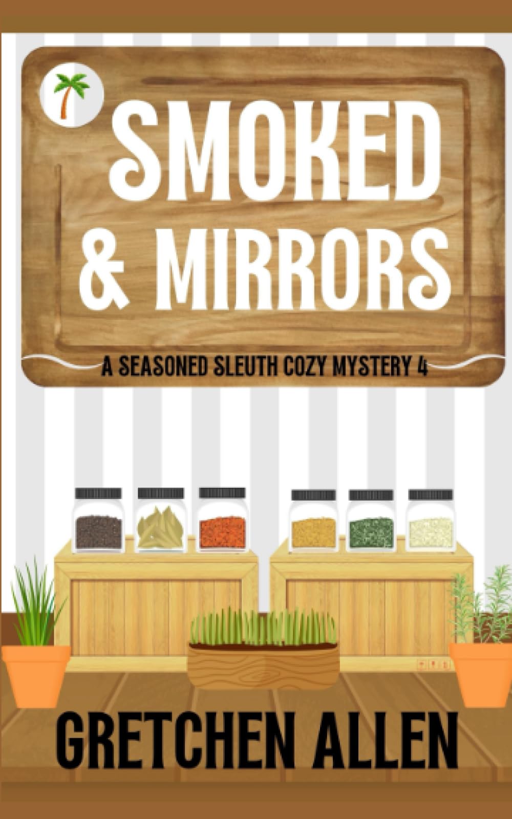 Smoked and Mirrors (A Seasoned Sleuth Cozy Mystery)