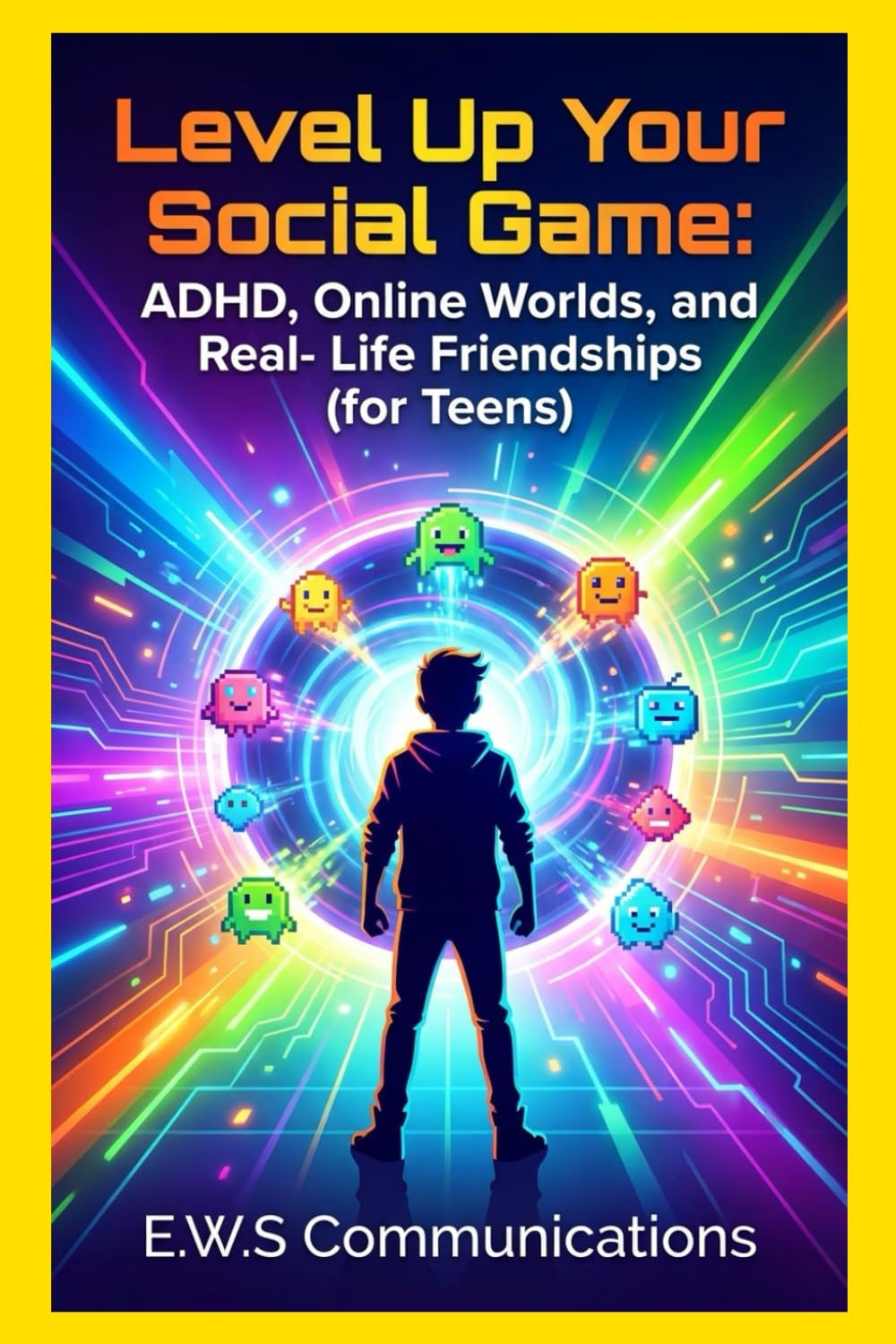 Level Up Your Social Game:: ADHD, Online Worlds, and Real-Life Friendships (for Teens) (Coping with ADHD for teens and young adults)
