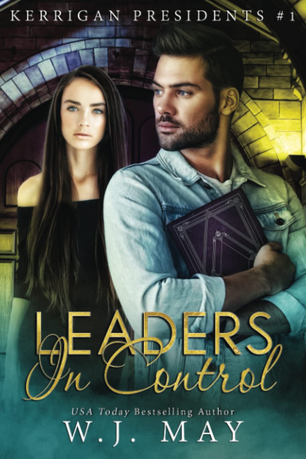 Leaders in Control: 1 (Kerrigan Presidents Series)