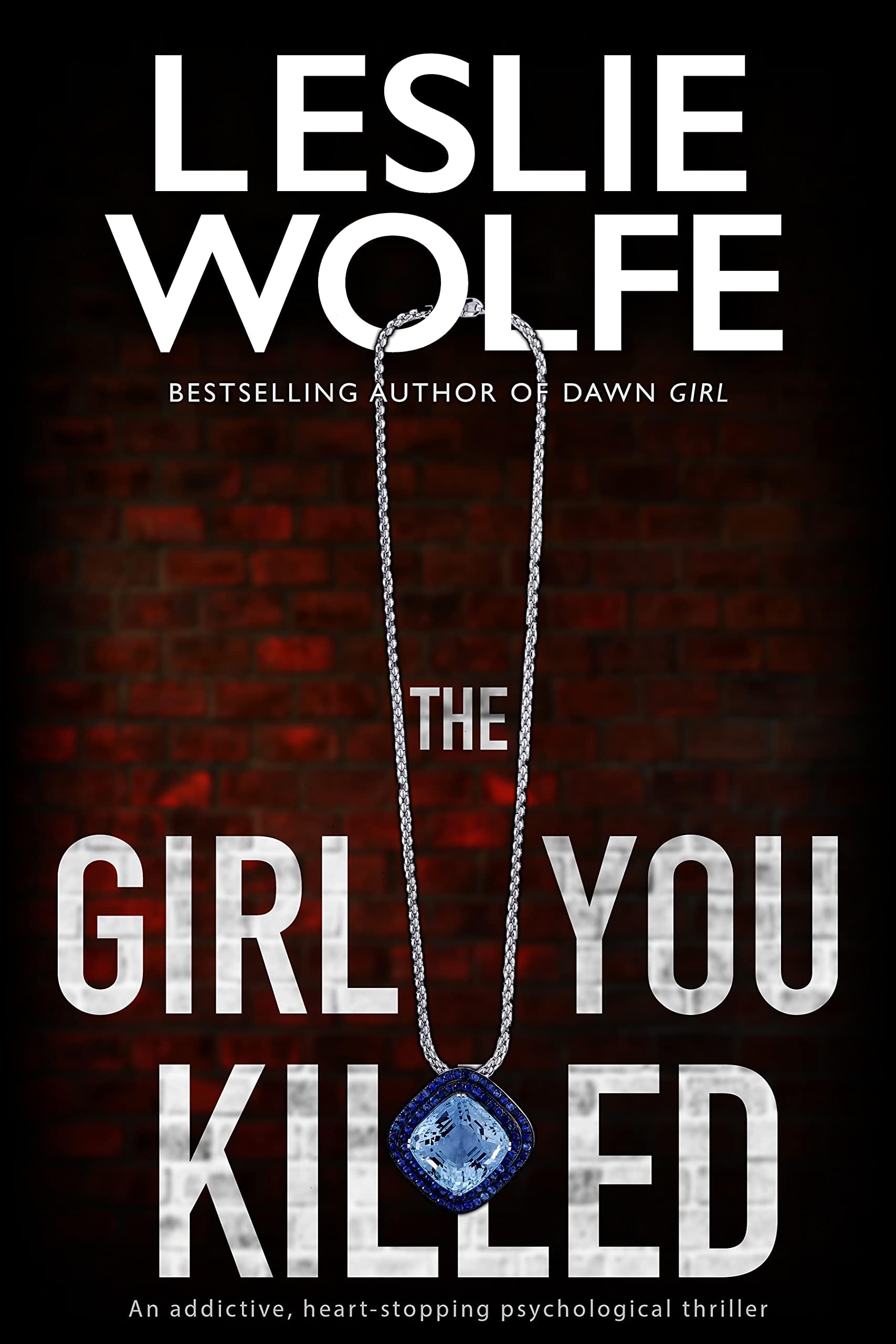 The Girl You Killed: An addictive, heart-stopping psychological thriller