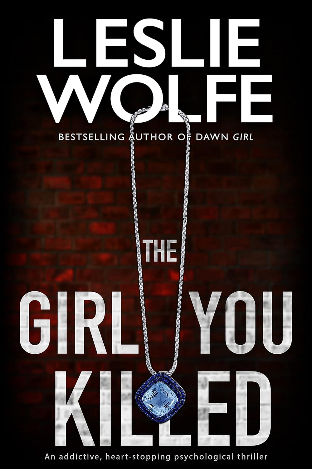The Girl You Killed: An addictive, heart-stopping psychological thriller      Kindle Edition
