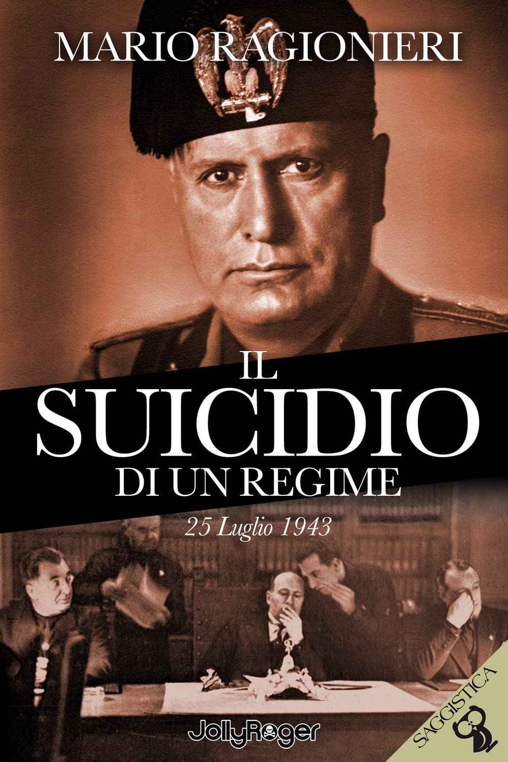 Il Suicidio Di Un Regime. 25 Luglio 1943. Con Segnalibro - 4