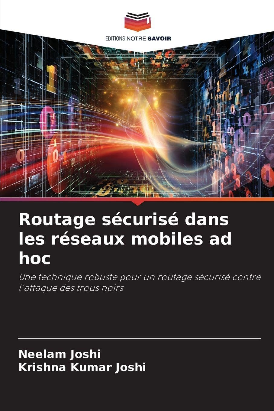 Routage sécurisé dans les réseaux mobiles ad hoc: Une technique robuste pour un routage sécurisé contre l'attaque des trous noirs