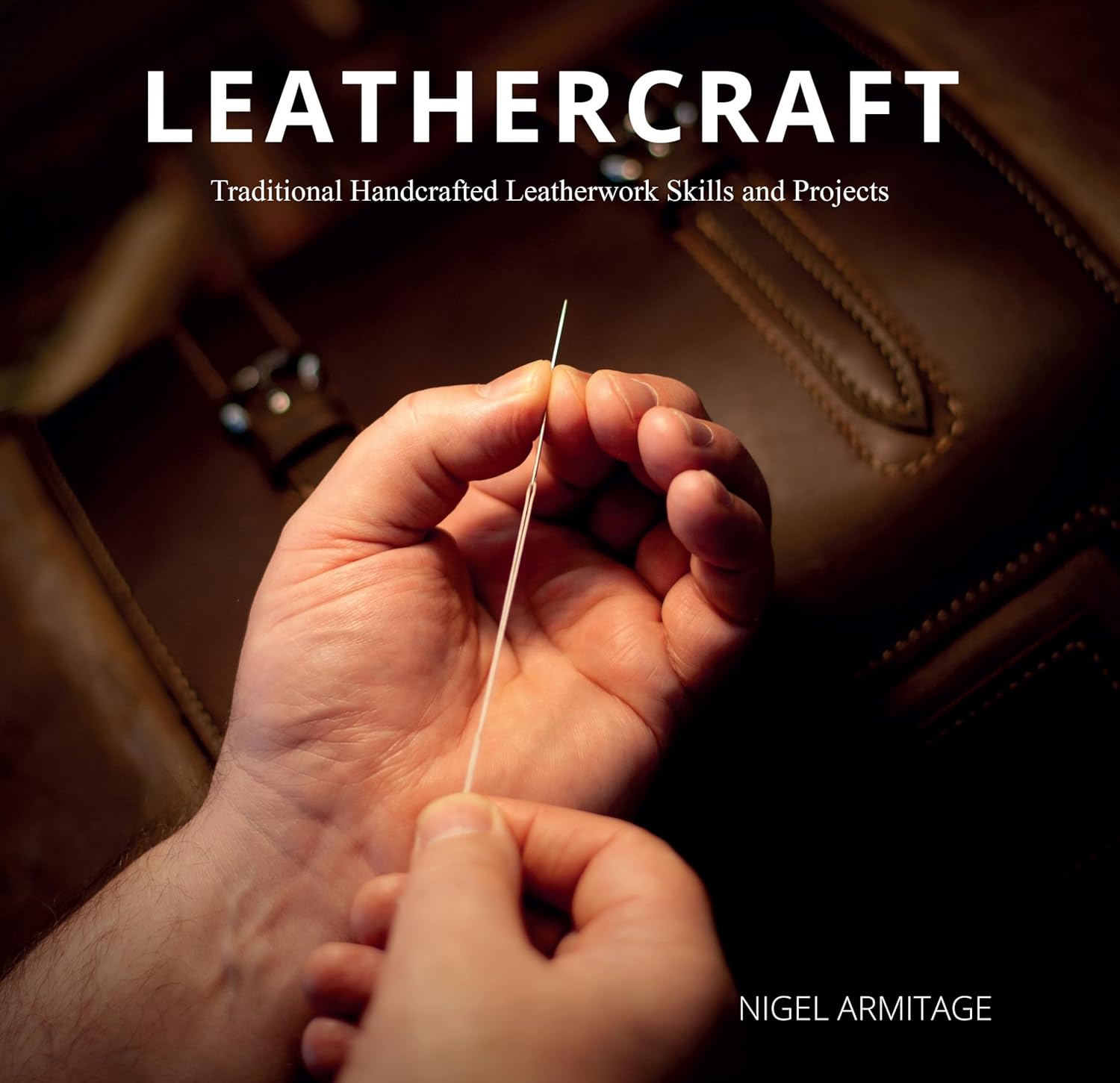Leathercraft Traditional Handcrafted Leatherwork Skills and Projects