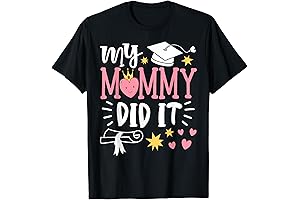 My Mommy Did It Graduation Shirts: Expressing Motherly Pride on a Special Day