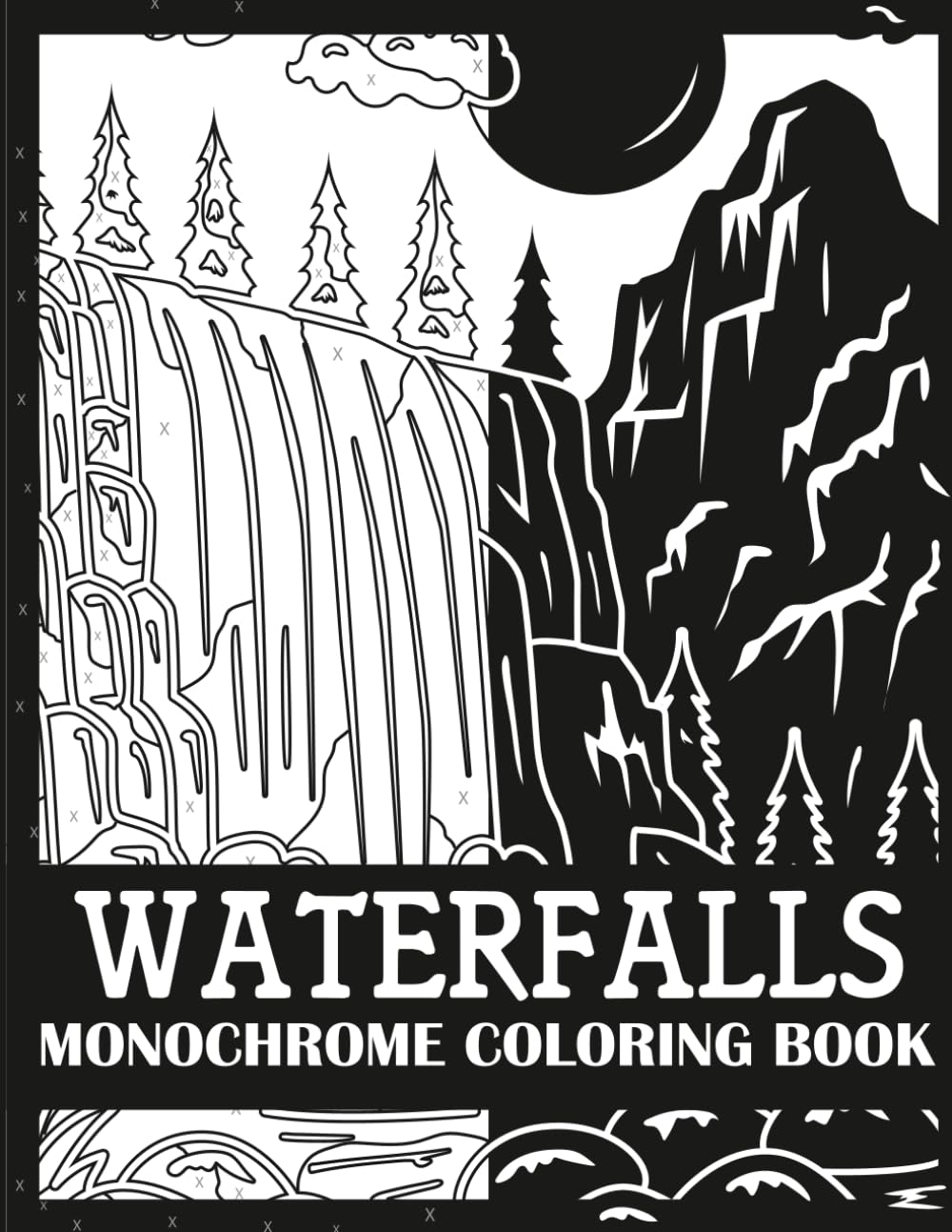 Waterfalls Monochrome Coloring Book: Bold, Single Color Waterfalls Coloring Book for Adults (Monochrome Coloring Books for Adults)