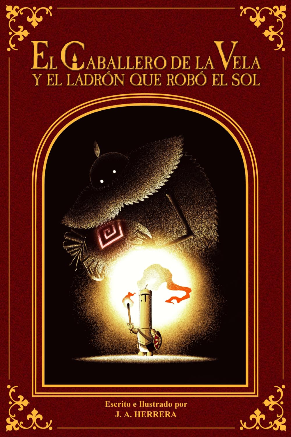 El Caballero de la Vela y el Ladron que robo el Sol (The Candle Knight and the Thief who stole the Sun)