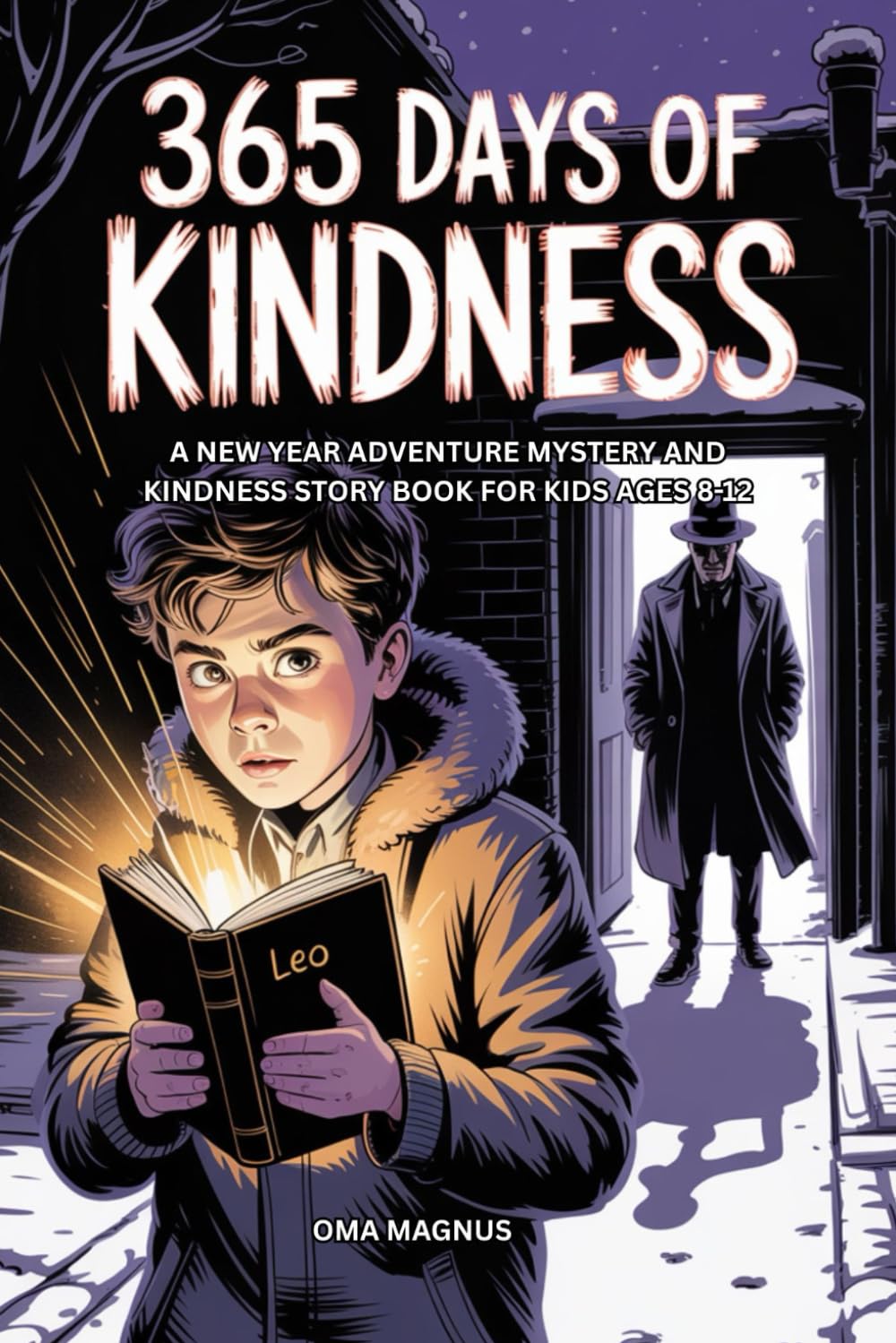 365 Days Of Kindness: A New Year Adventure Mystery And Kindness Story Book For Kids Ages 8-12