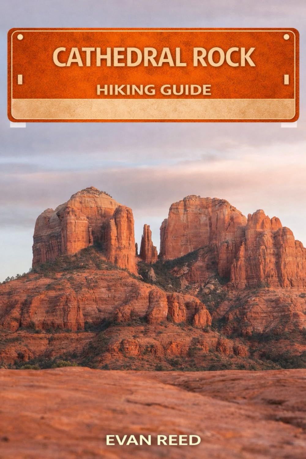 Cathedral Rock Hiking Guide: “Red Rock Ascents, Scenic Viewpoints, and Trail Planning in Sedona”