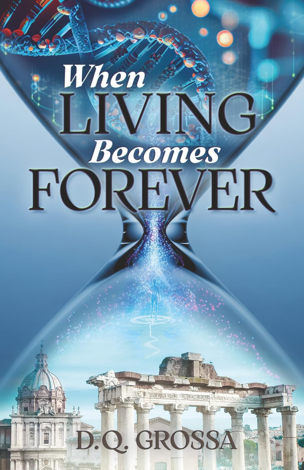 When Living Becomes Forever