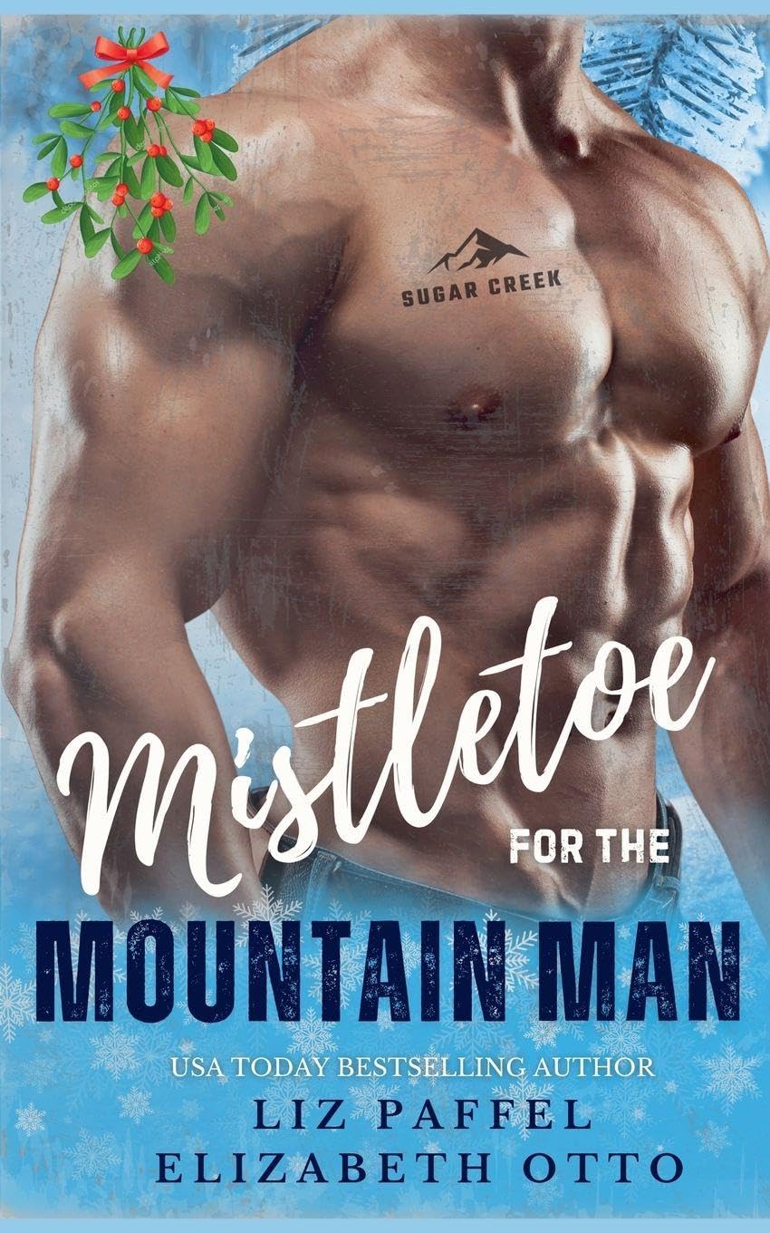 Mistletoe for the Mountain Man: 1 (Sugar Creek Mountain Men)