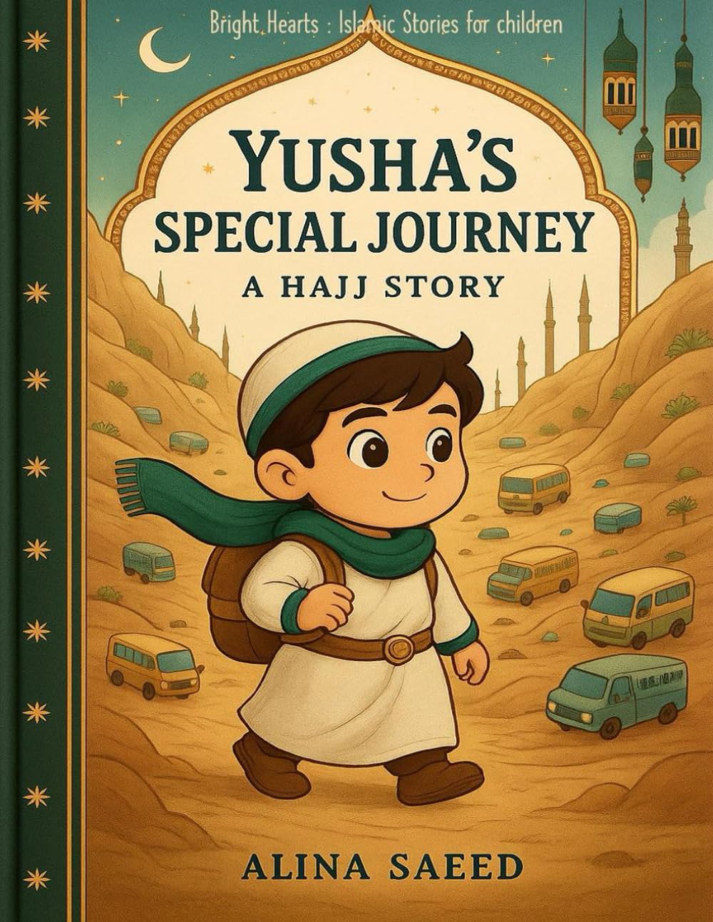 Yusha's Special Journey : A Hajj Story (Bright Hearts : Islamic Stories for Children)
