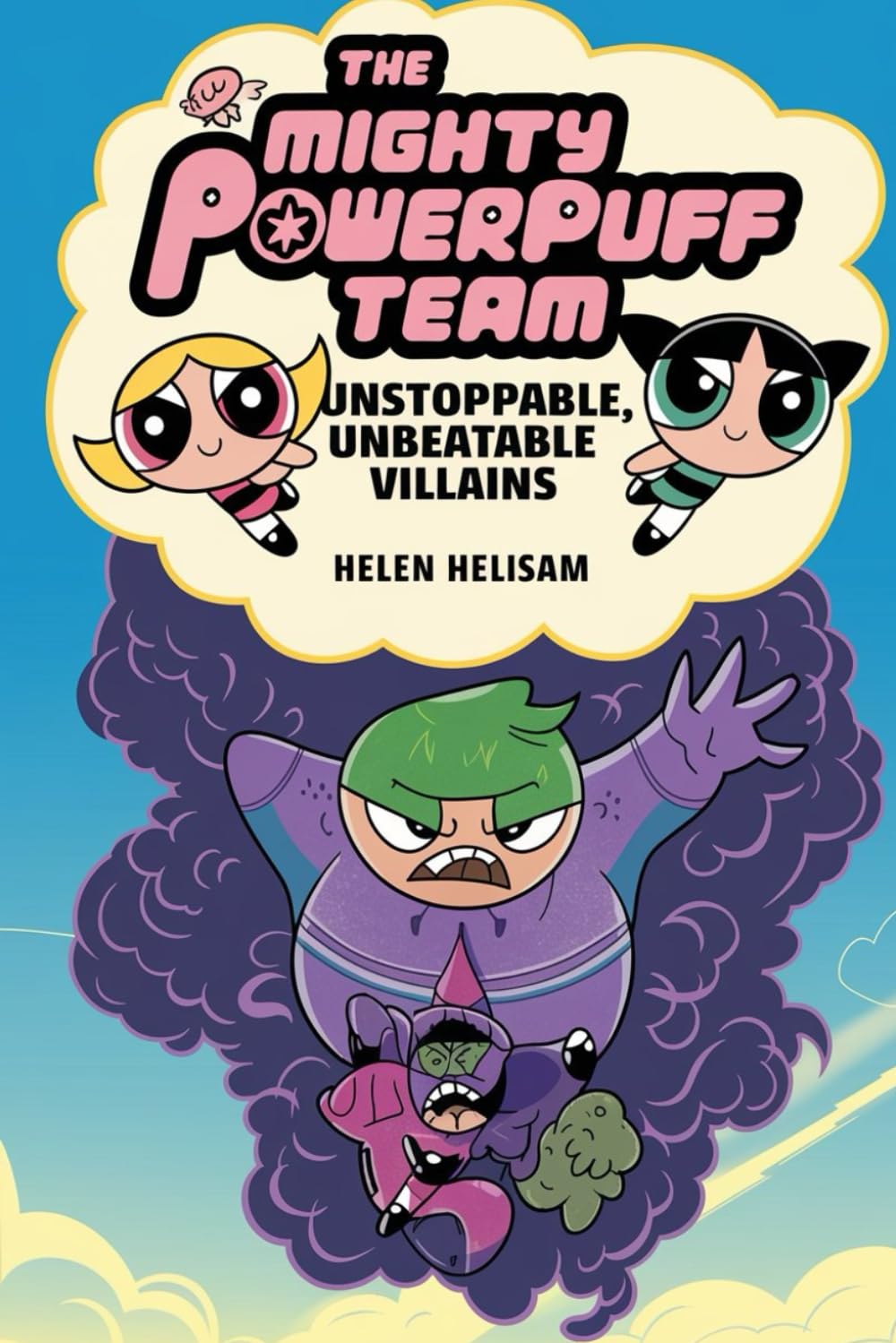 The Mighty Powerpuff Team: Unstoppable Heroes, Unbeatable Villains