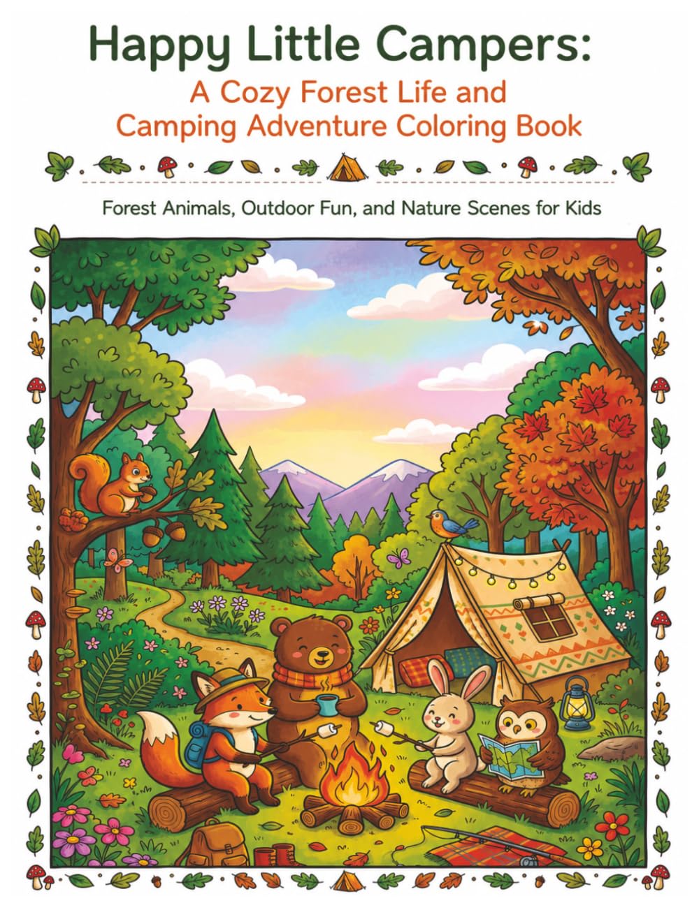 Happy Little Campers: A Cozy Forest Life and Camping Adventure Coloring Book