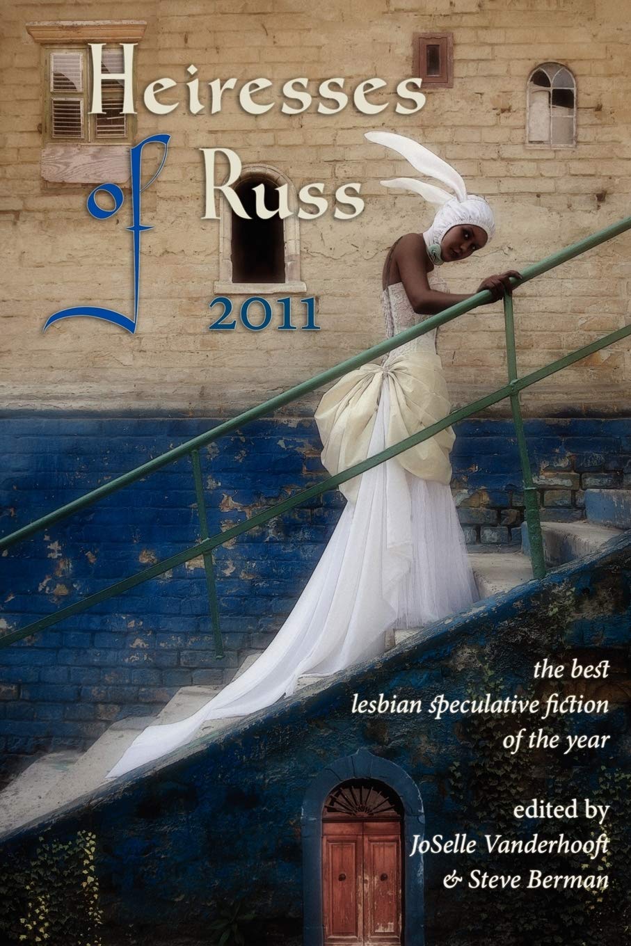 Buy Heiresses of Russ 2011: The Year's Best Lesbian Speculative Fiction — BookShops.in