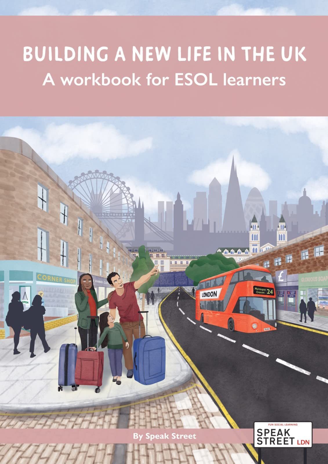 Building a new life in the UK A workbook for ESOL learners: A workbook for beginner ESOL learners