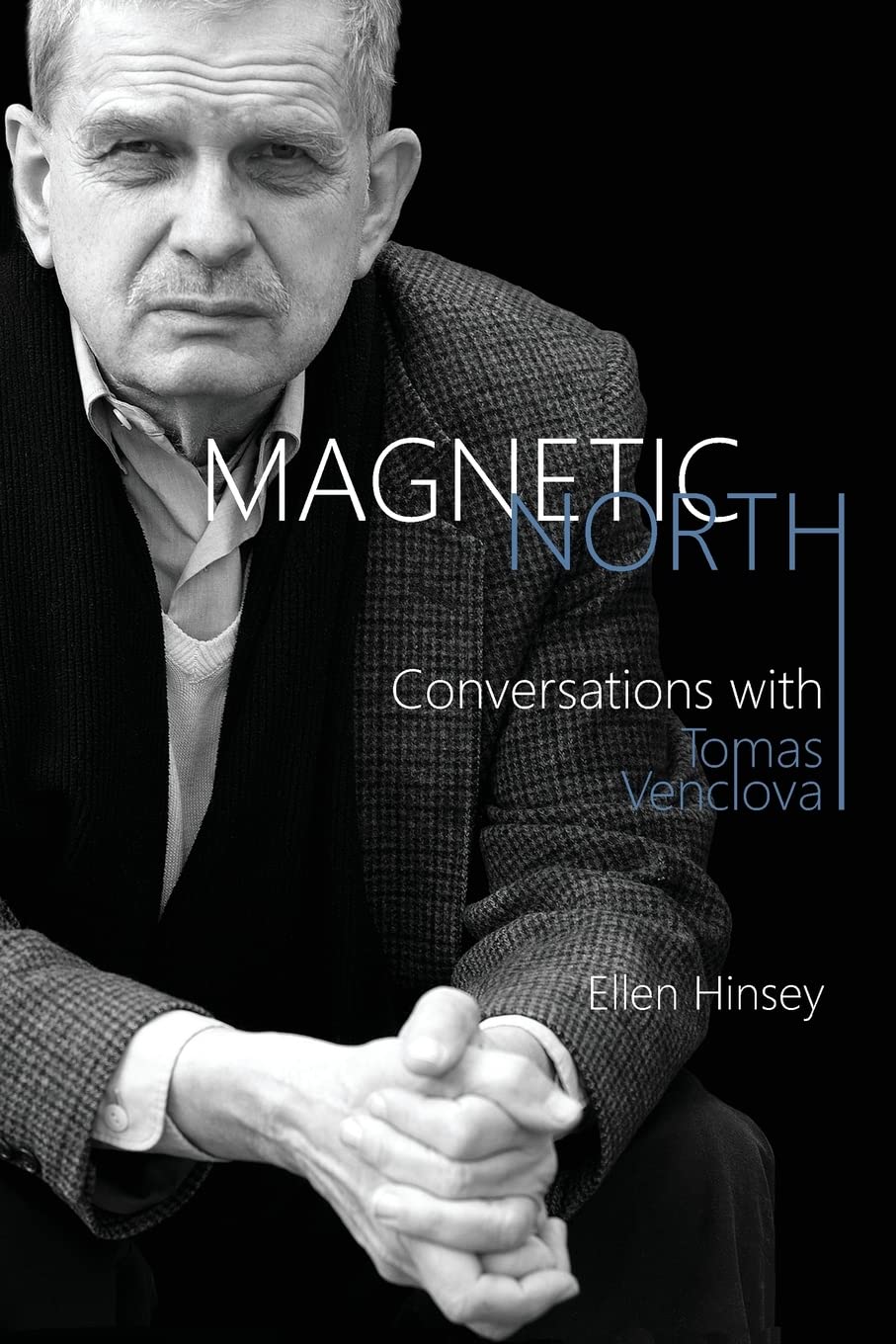 Magnetic North: Conversations with Tomas Venclova: 17 (Rochester Studies in East and Central Europe)
