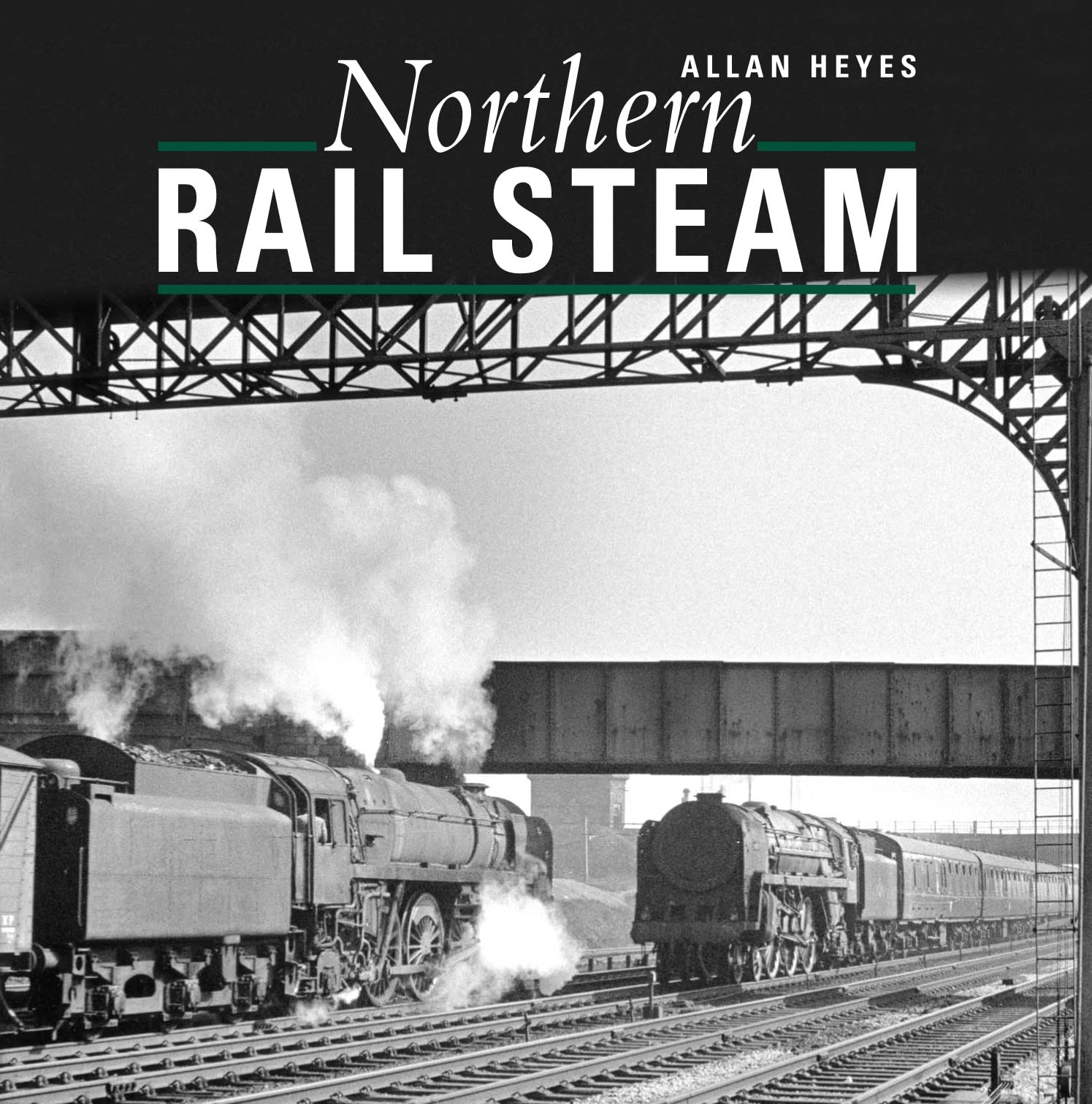 Northern Rail Steam by Allan Heyes (Hardback Book)
