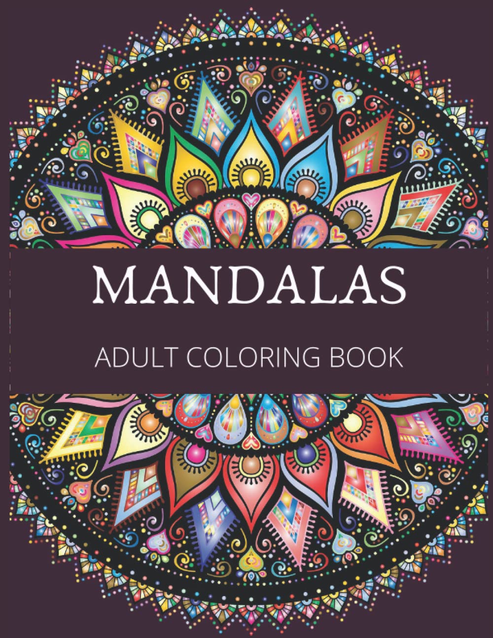 Mandalas Coloring Book : Adult Coloring Book - Manadalas Art Designs - ColorIt Mandalas: Adult Coloring Book , Mandalas Design , Coloring book , 40 Pages , 8.5x11 in
