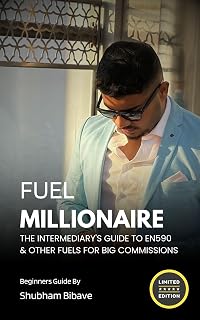 Fuel Millionaire: The Intermediary's Guide to EN590 & Other Fuels for Big Commissions