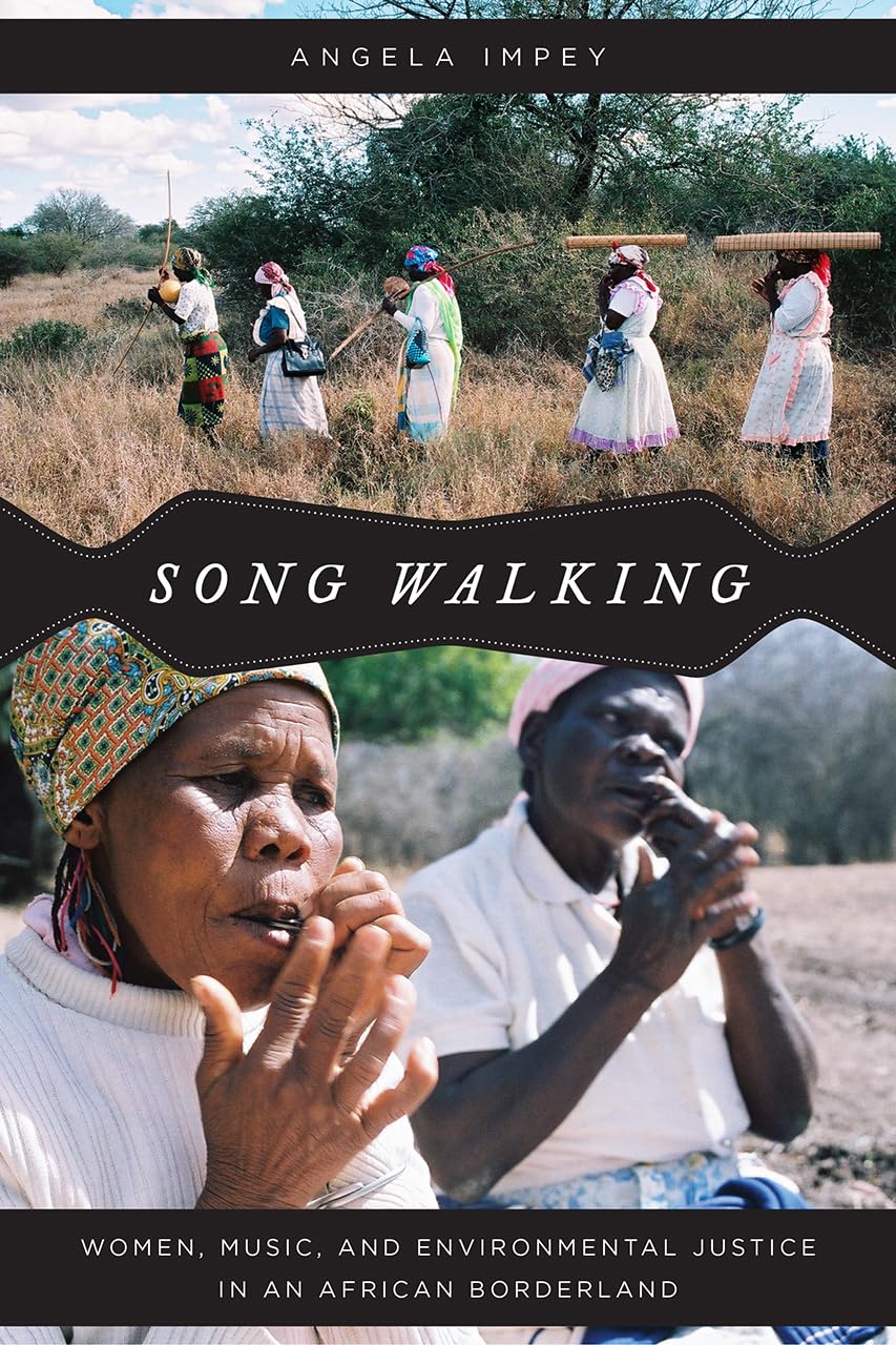 Song Walking: Women, Music, and Environmental Justice in an African Borderland (Chicago Studies in Ethnomusicology)