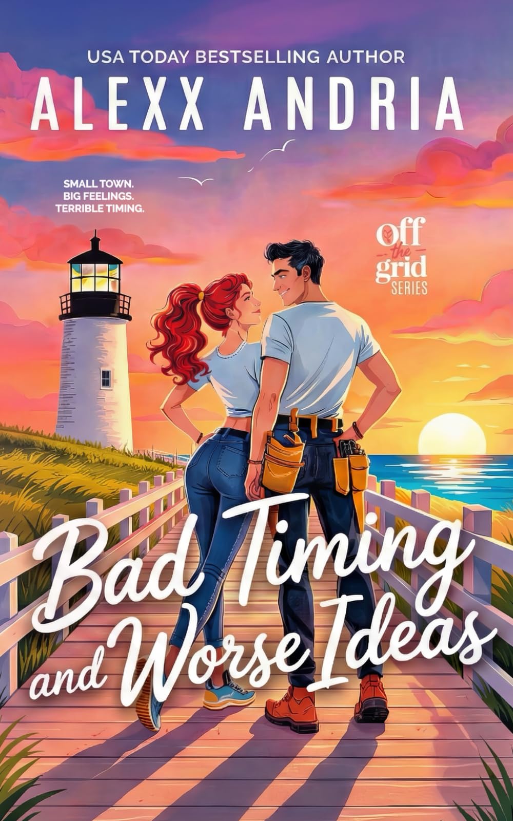 Bad Timing And Worse Ideas (A Small-Town, Spicy RomCom) (Off The Grid)