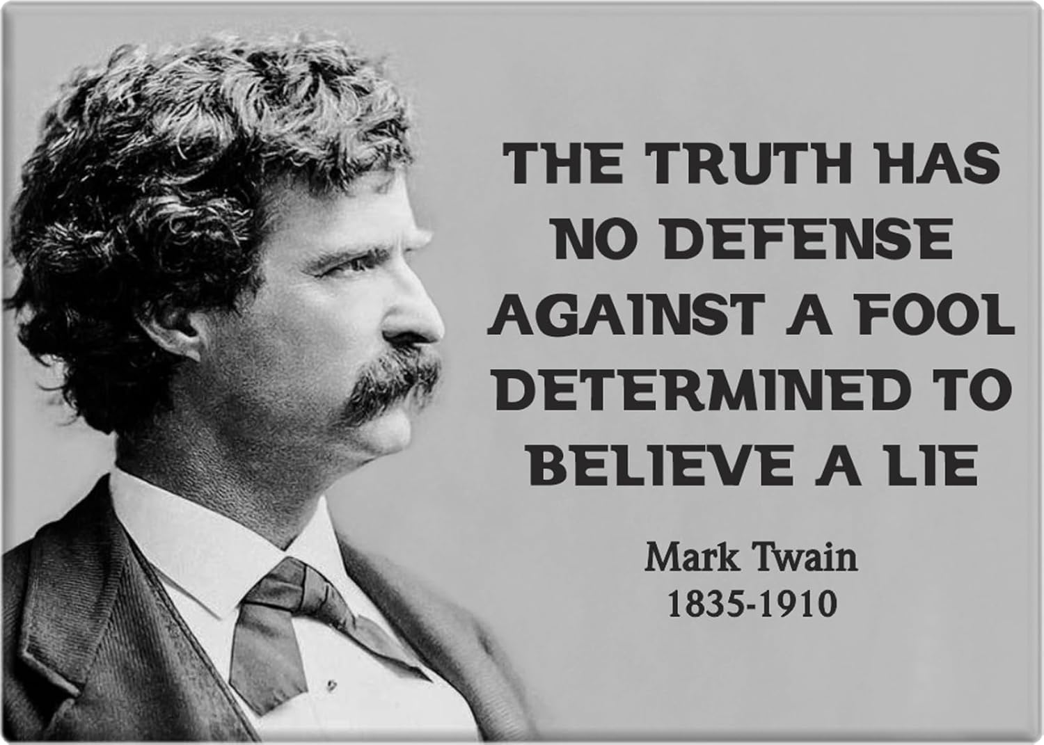 Mark Twain's The Truth Has No Defense Against A Fool