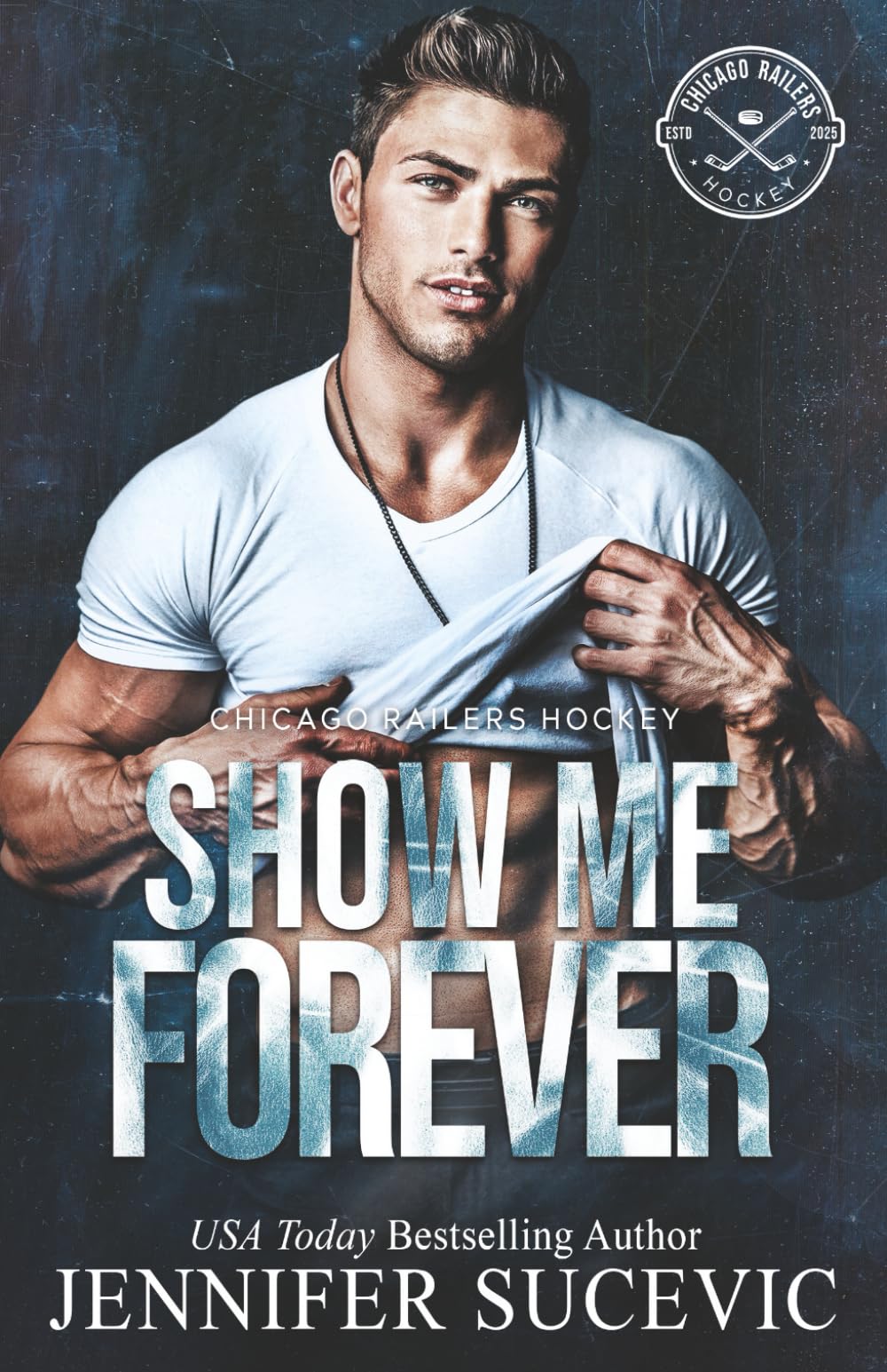Show Me Forever: A One-Night Stand, Surprise Pregnancy Hockey Romance (Chicago Railers Hockey)