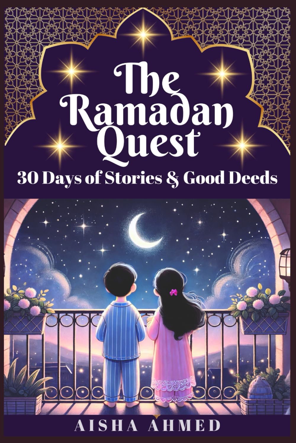 The Ramadan Quest: 30 Days of Stories and Good Deeds: 1 (Ramadan Series)