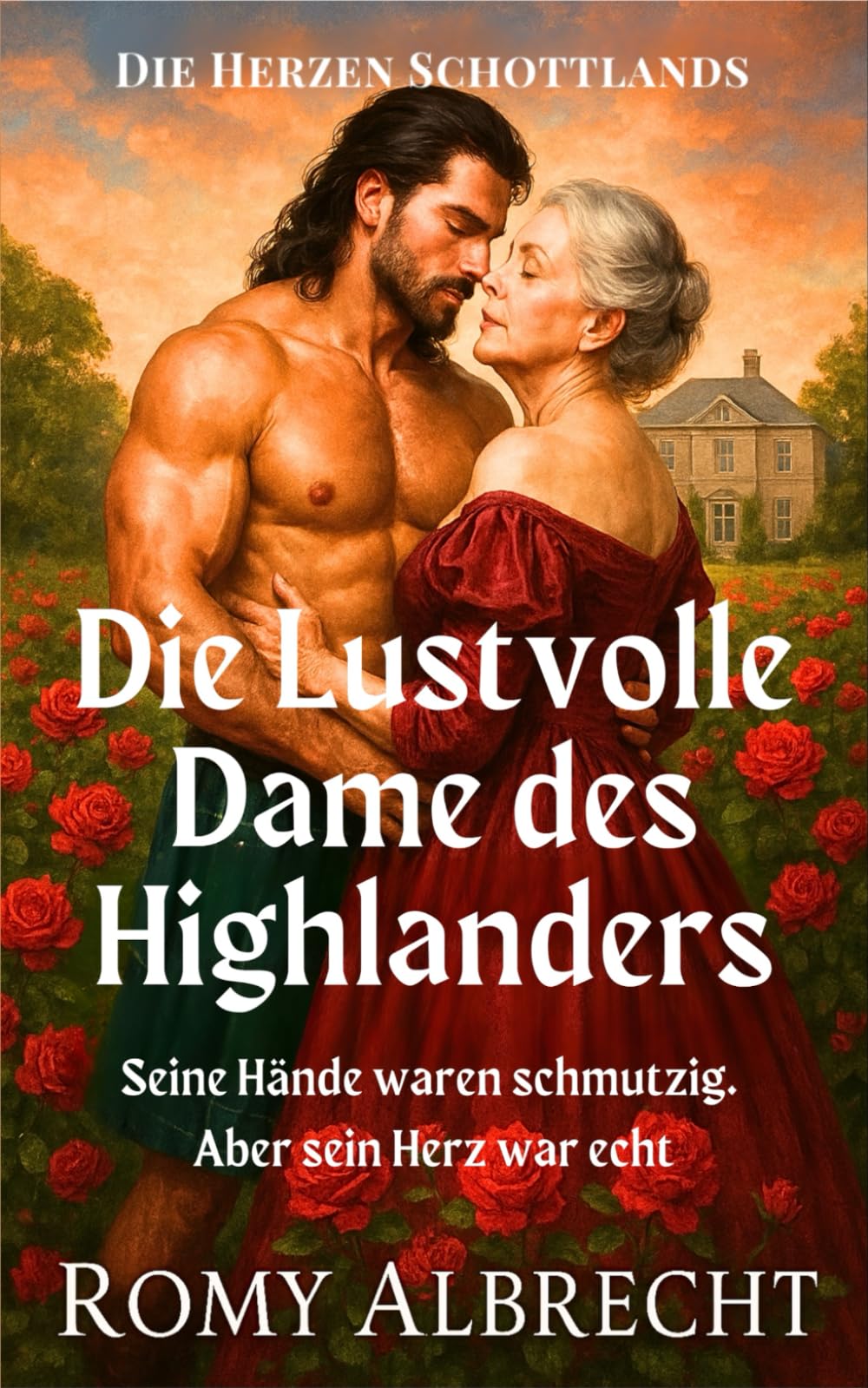 Die lustvolle Dame des Highlanders: Ein historischer Liebesroman voller Leidenschaft, Gefahr und Freiheit (Die Herzen Schottlands)