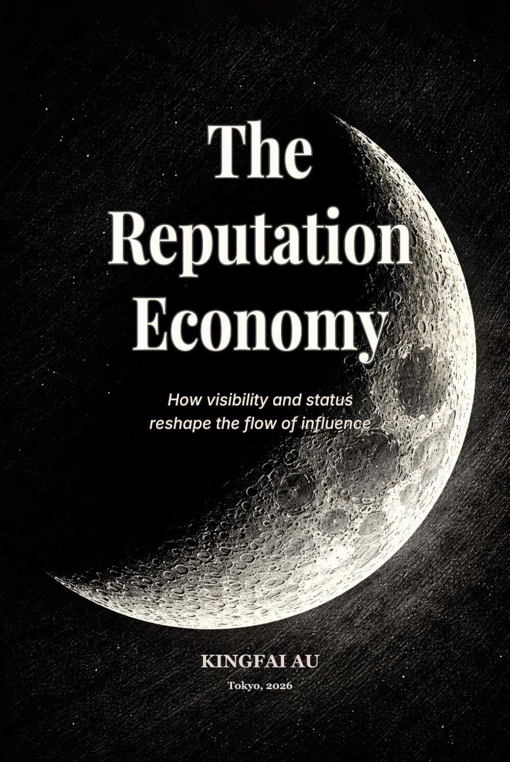 The Reputation Economy: How visibility and status reshape the flow of influence (The Ecology of Influence)