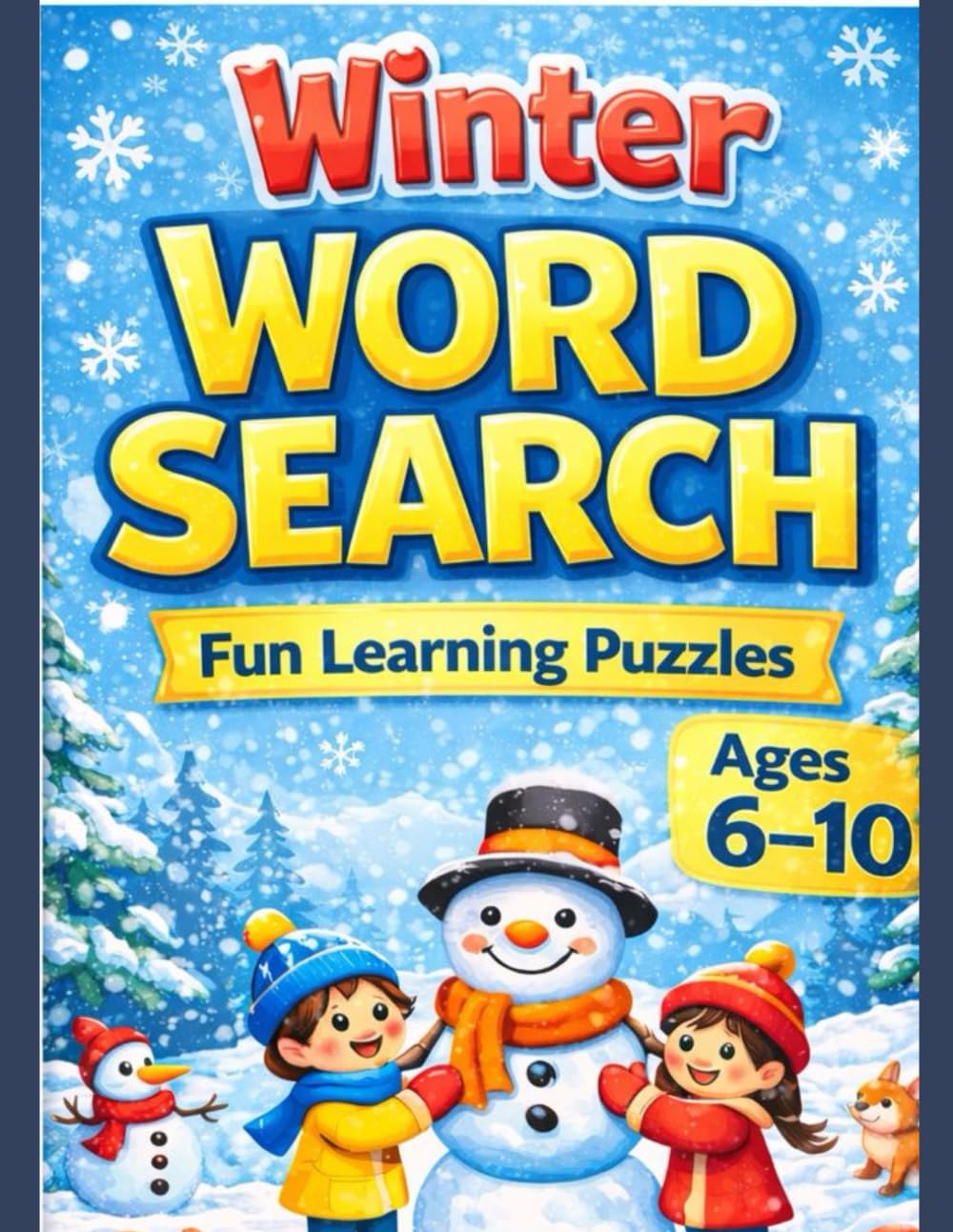 Winter Word Search for Kids Ages 6-10: 60 Fun and Educational Word Search Puzzles To Keep Your Child Entertained For Hours: Screen Free Boredom Buster Christmas Gift- Great Stocking Stuffer